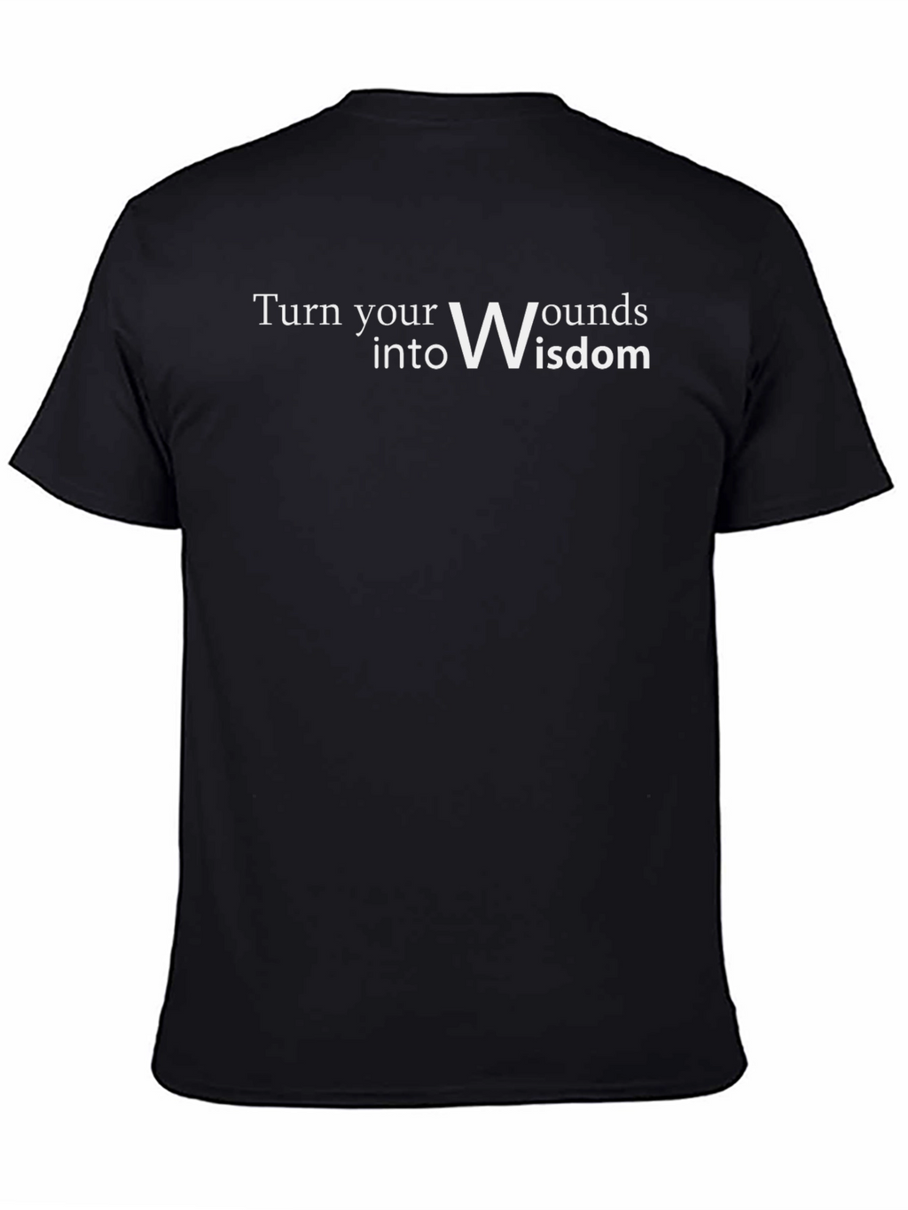 Inspirational Turn Wounds into Wisdom Black T-Shirt