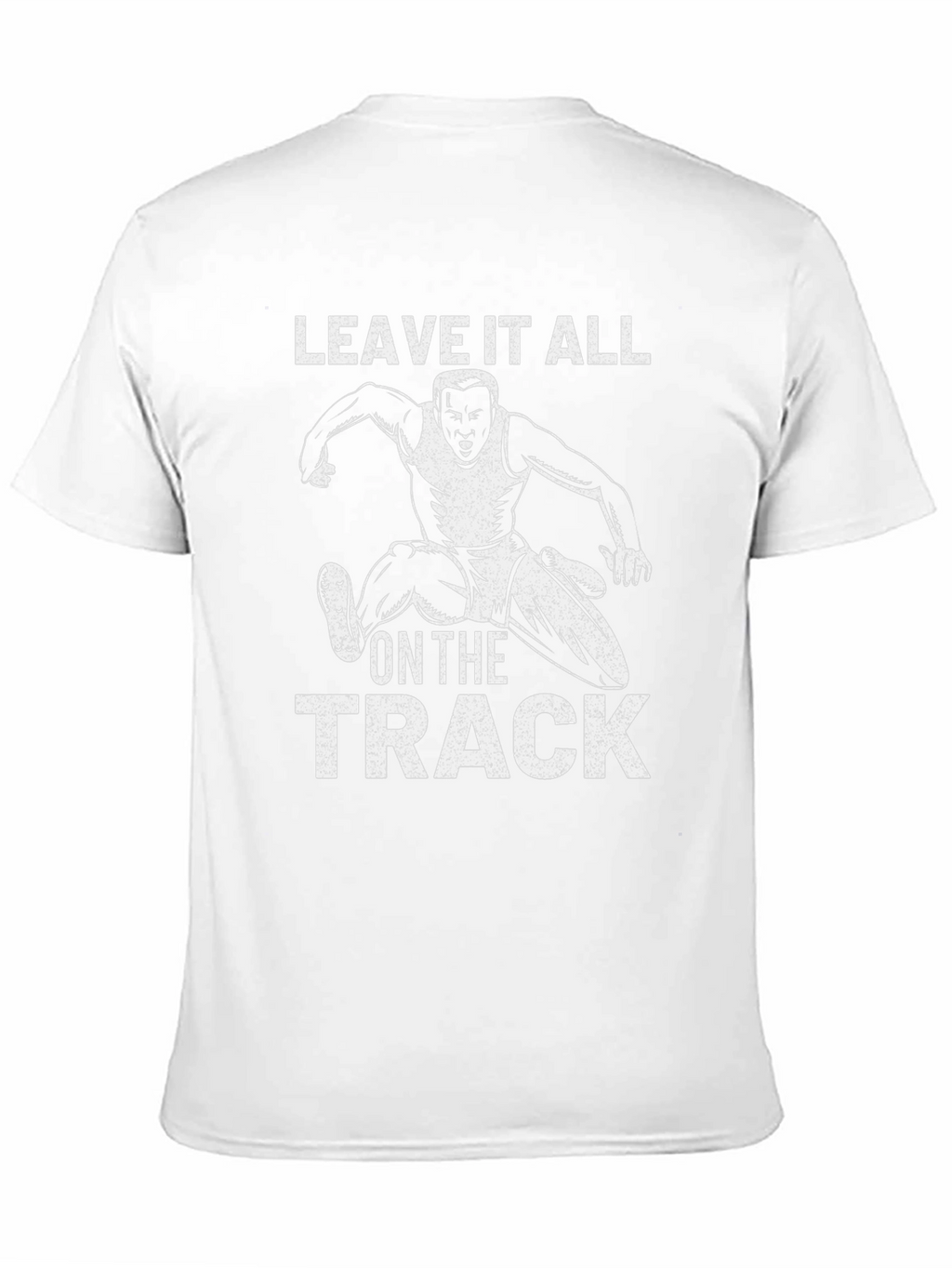 Leave It All on the Track T-Shirt