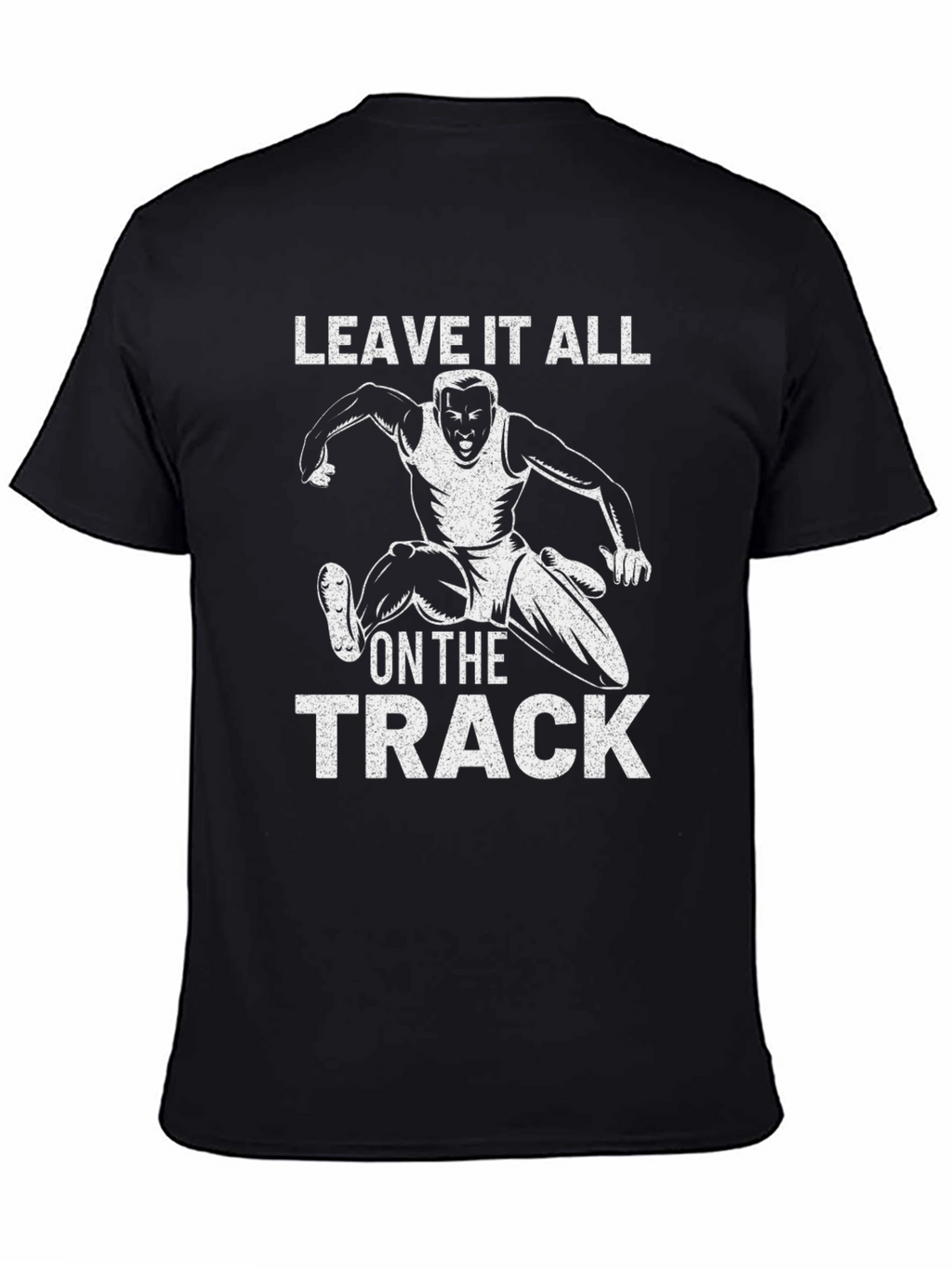 Leave It All on the Track T-Shirt