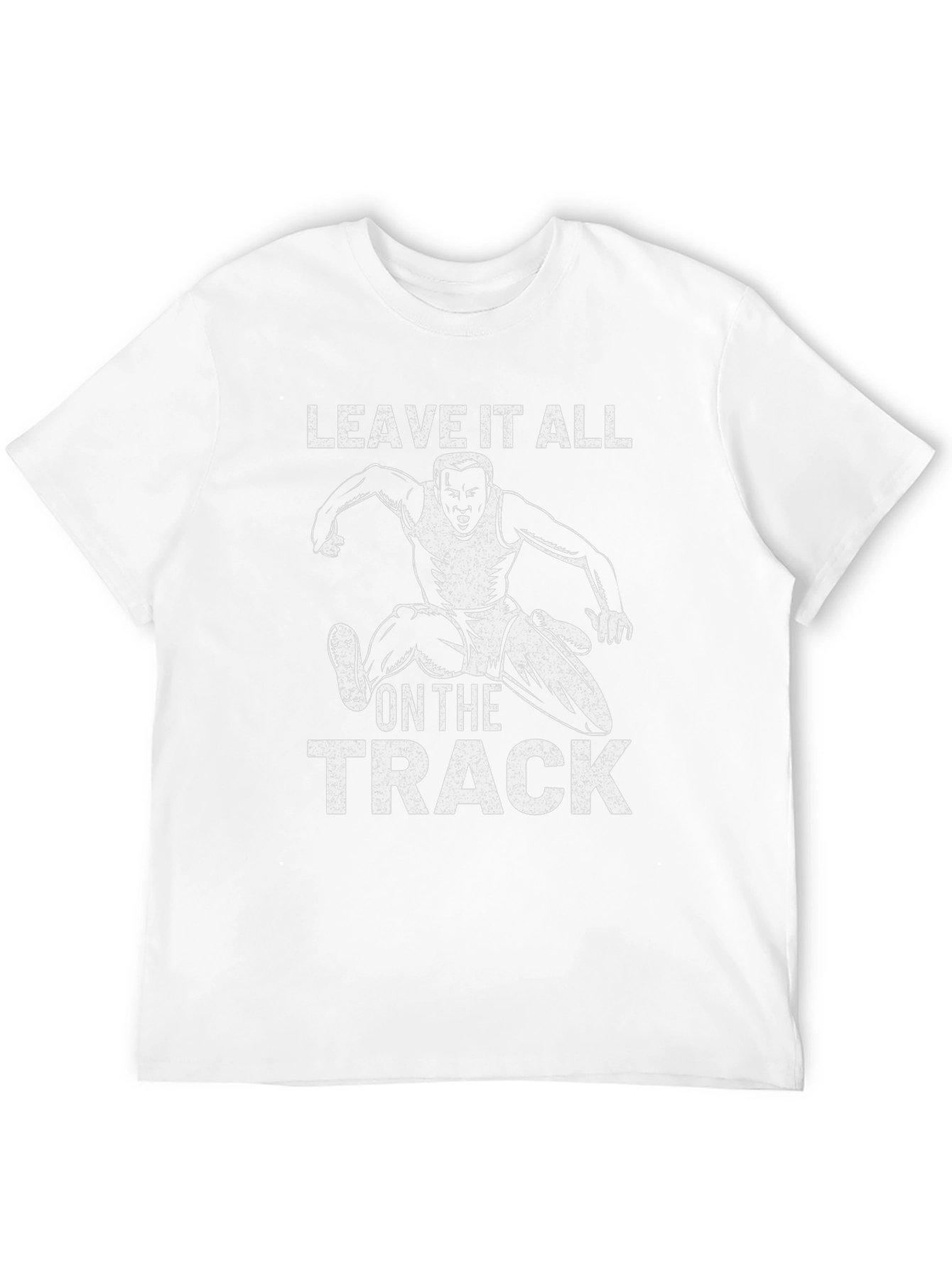 Leave It All on the Track T-Shirt