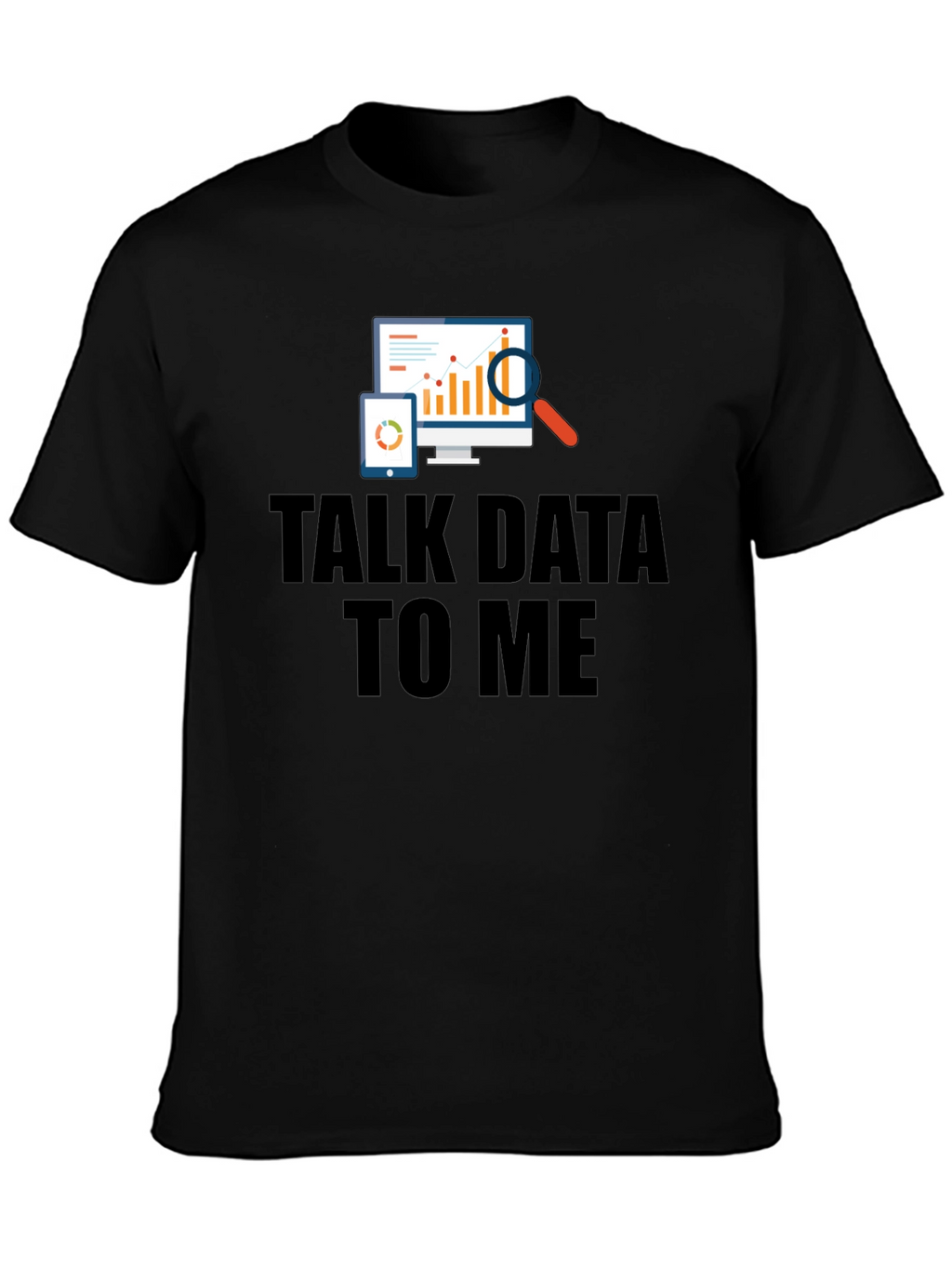 Talk Data To Me Black Graphic T-Shirt