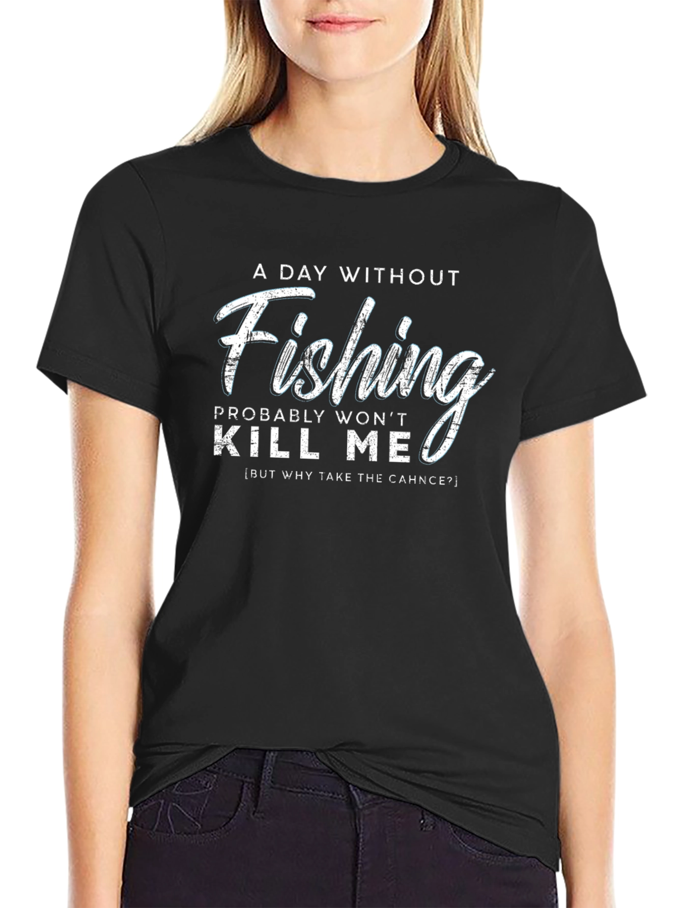 Fishing Humor T-Shirt - A Day Without Fishing