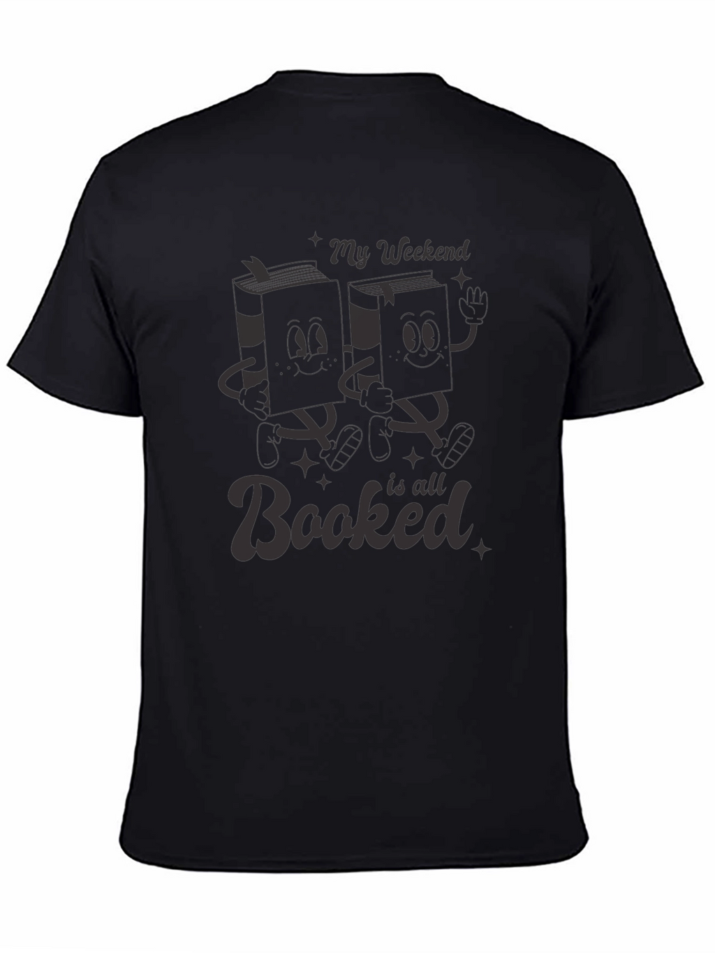 My Weekend is All Booked Black T-Shirt