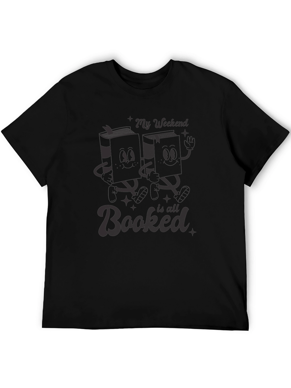 My Weekend is All Booked Black T-Shirt