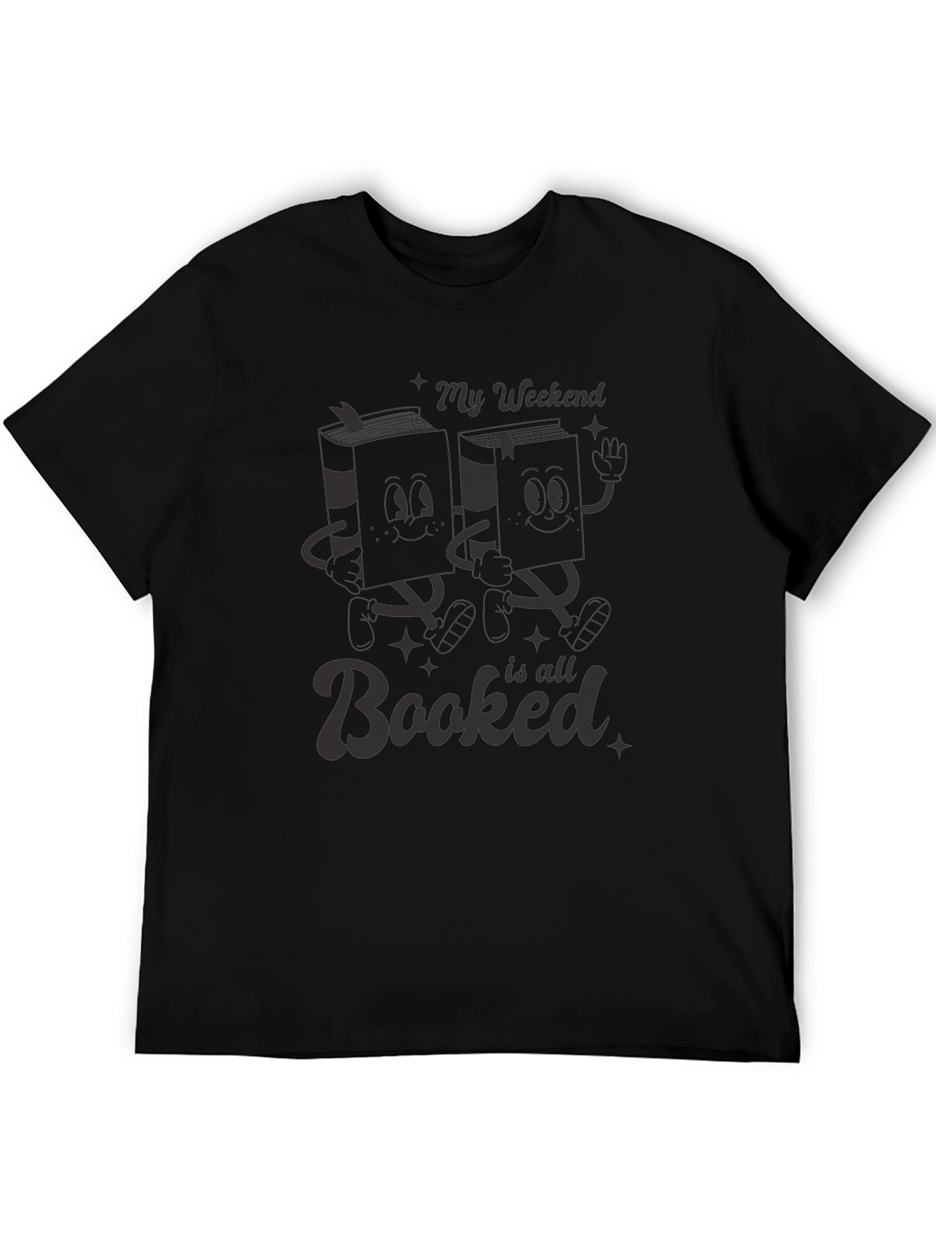 My Weekend is All Booked Black T-Shirt