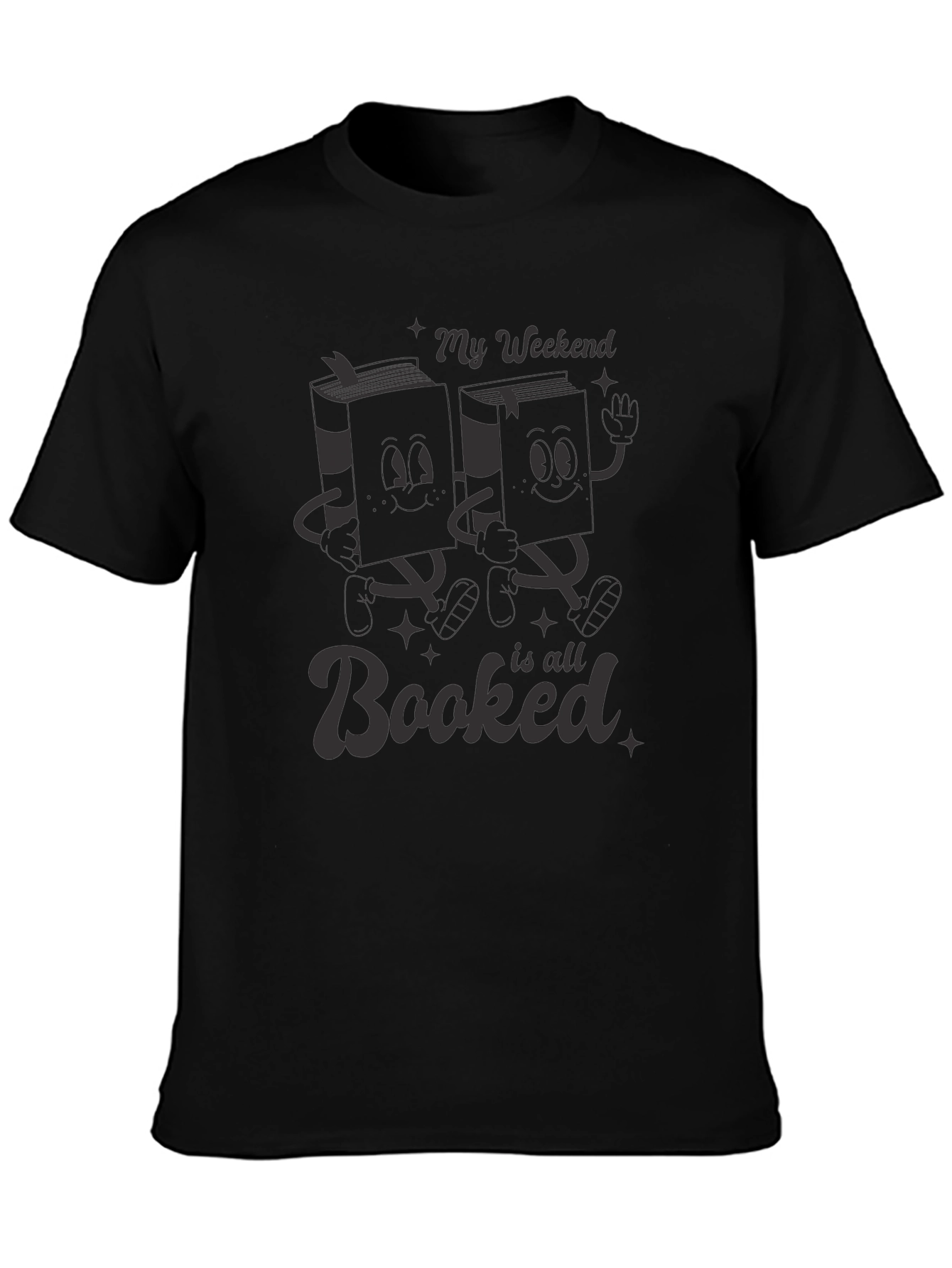 My Weekend is All Booked Black T-Shirt