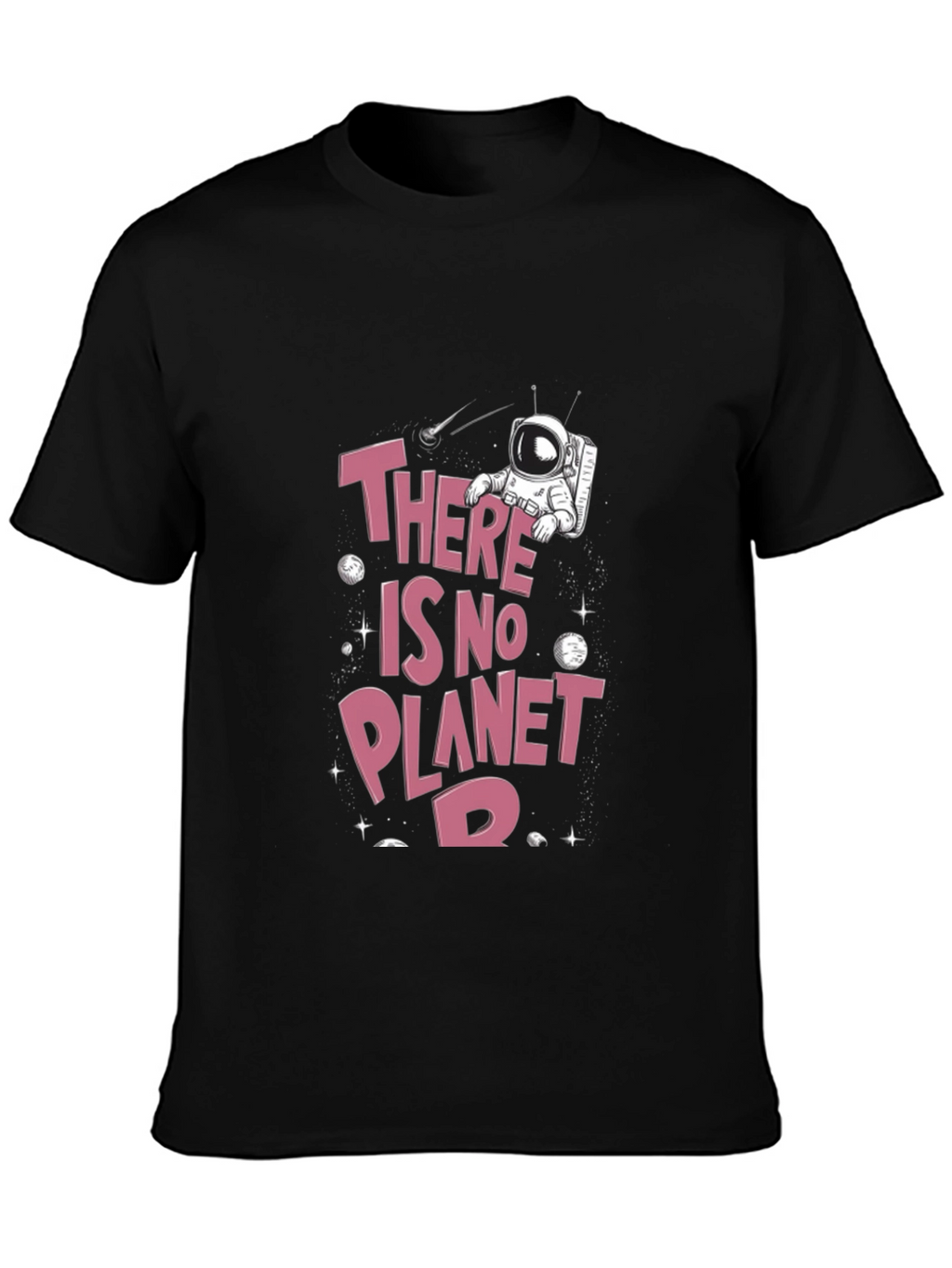 There Is No Planet B Graphic T-Shirt