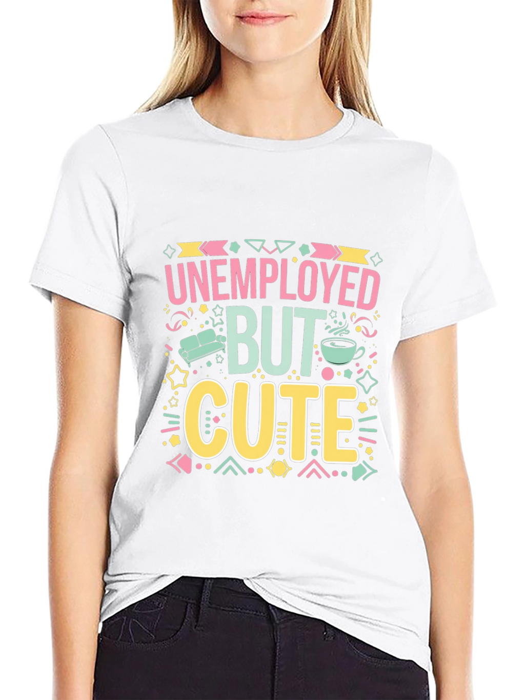 Unemployed But Cute Graphic Tee