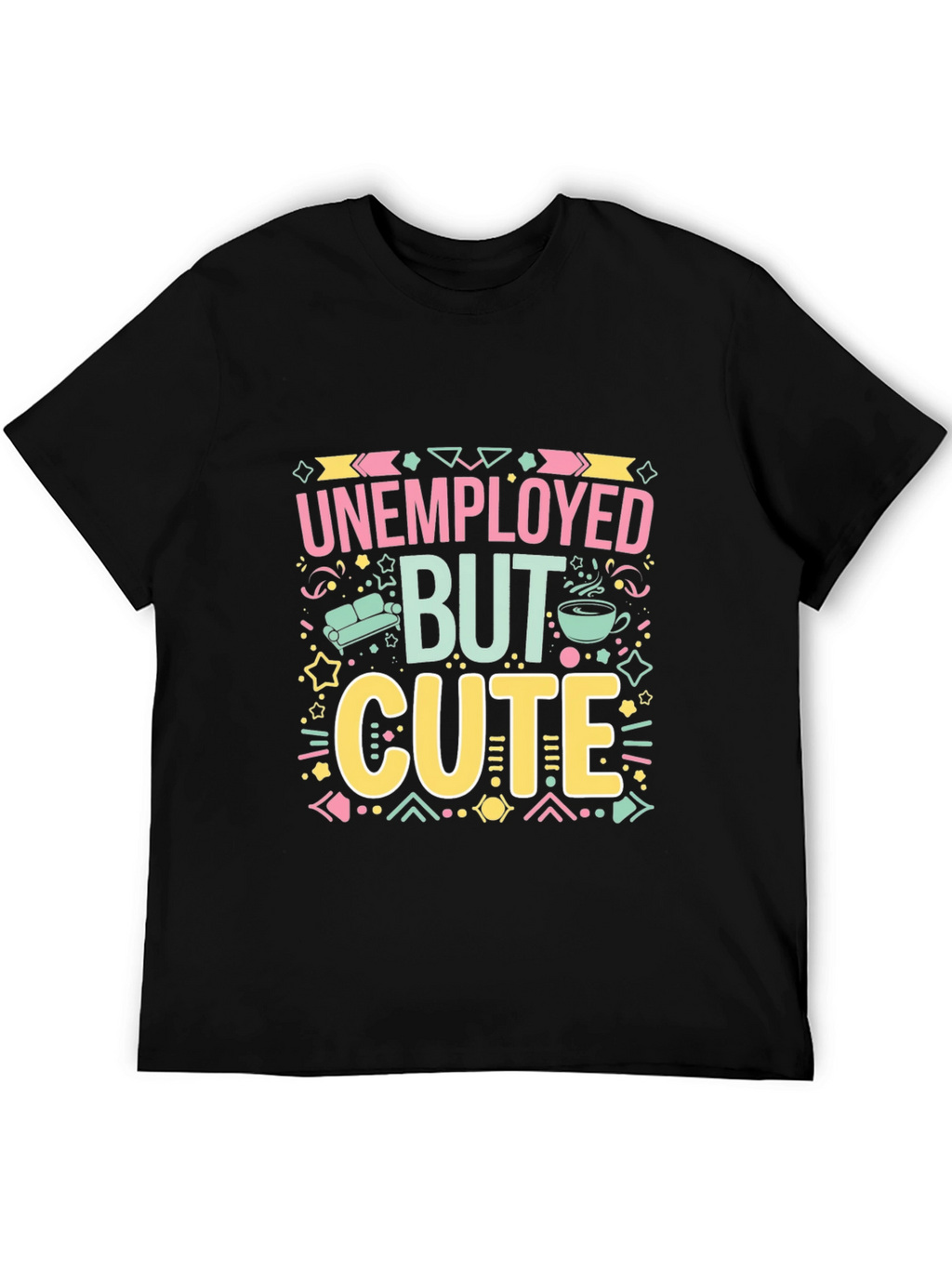 Unemployed But Cute Graphic Tee