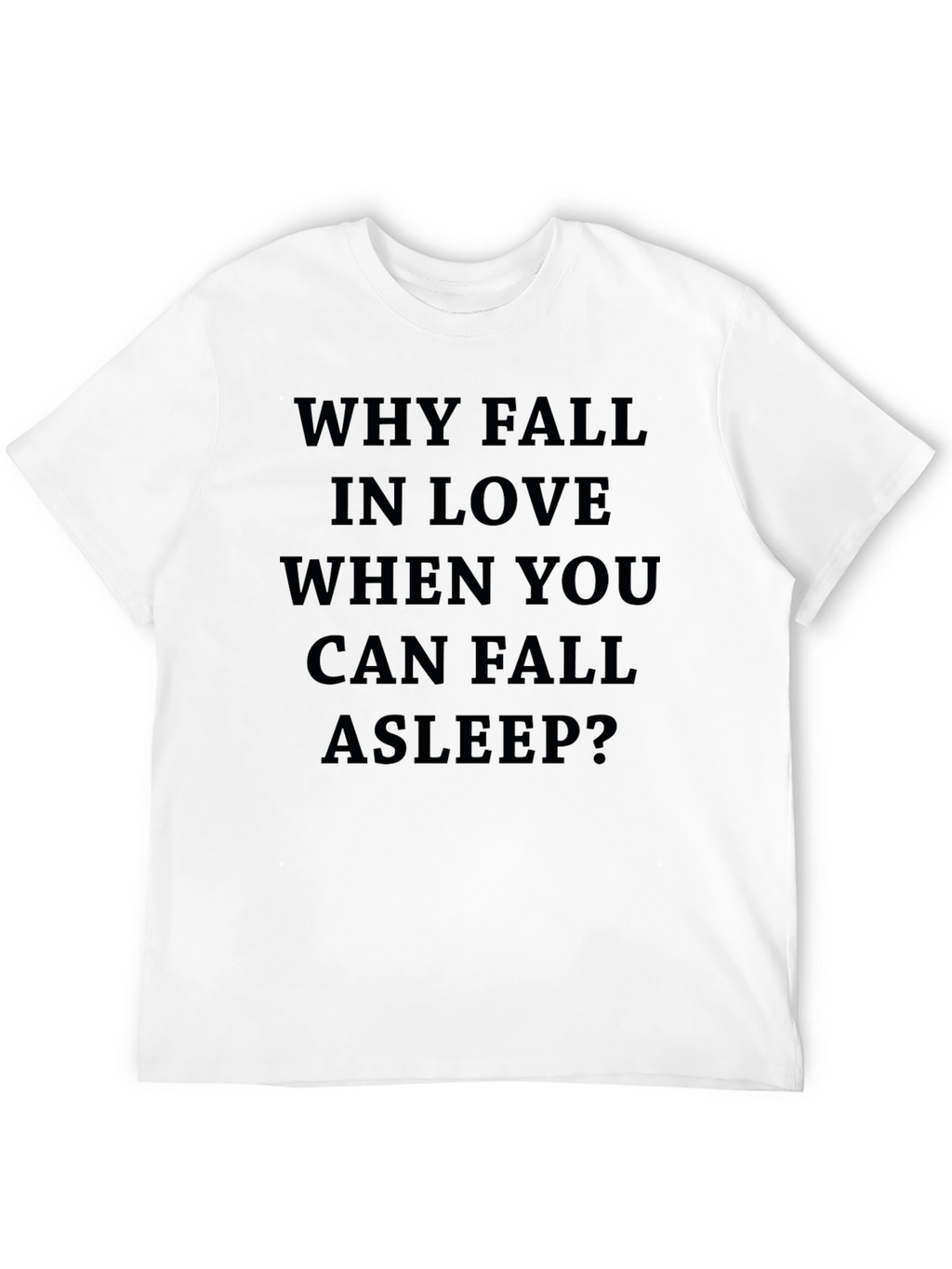 Why Fall in Love? Graphic Tee