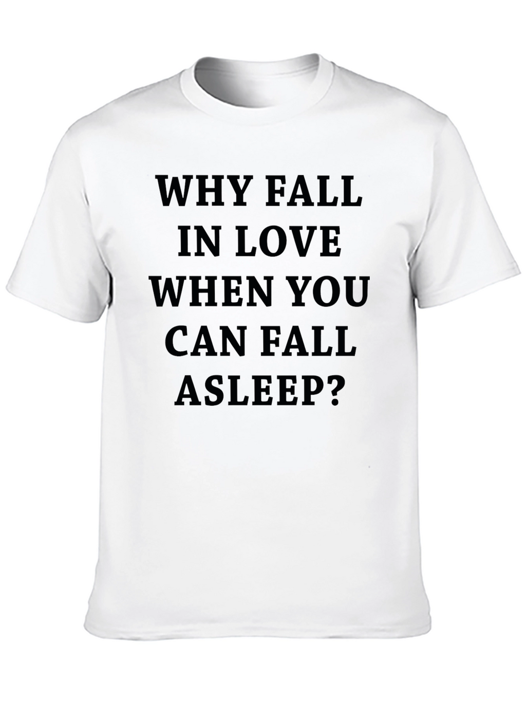 Why Fall in Love? Graphic Tee