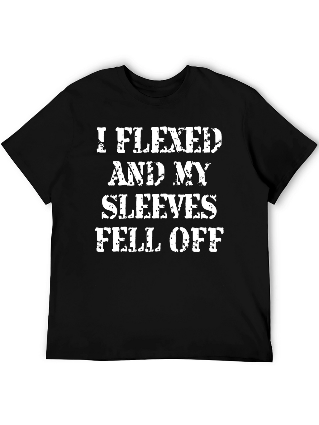 I Flexed And My Sleeves Fell Off Graphic Tee