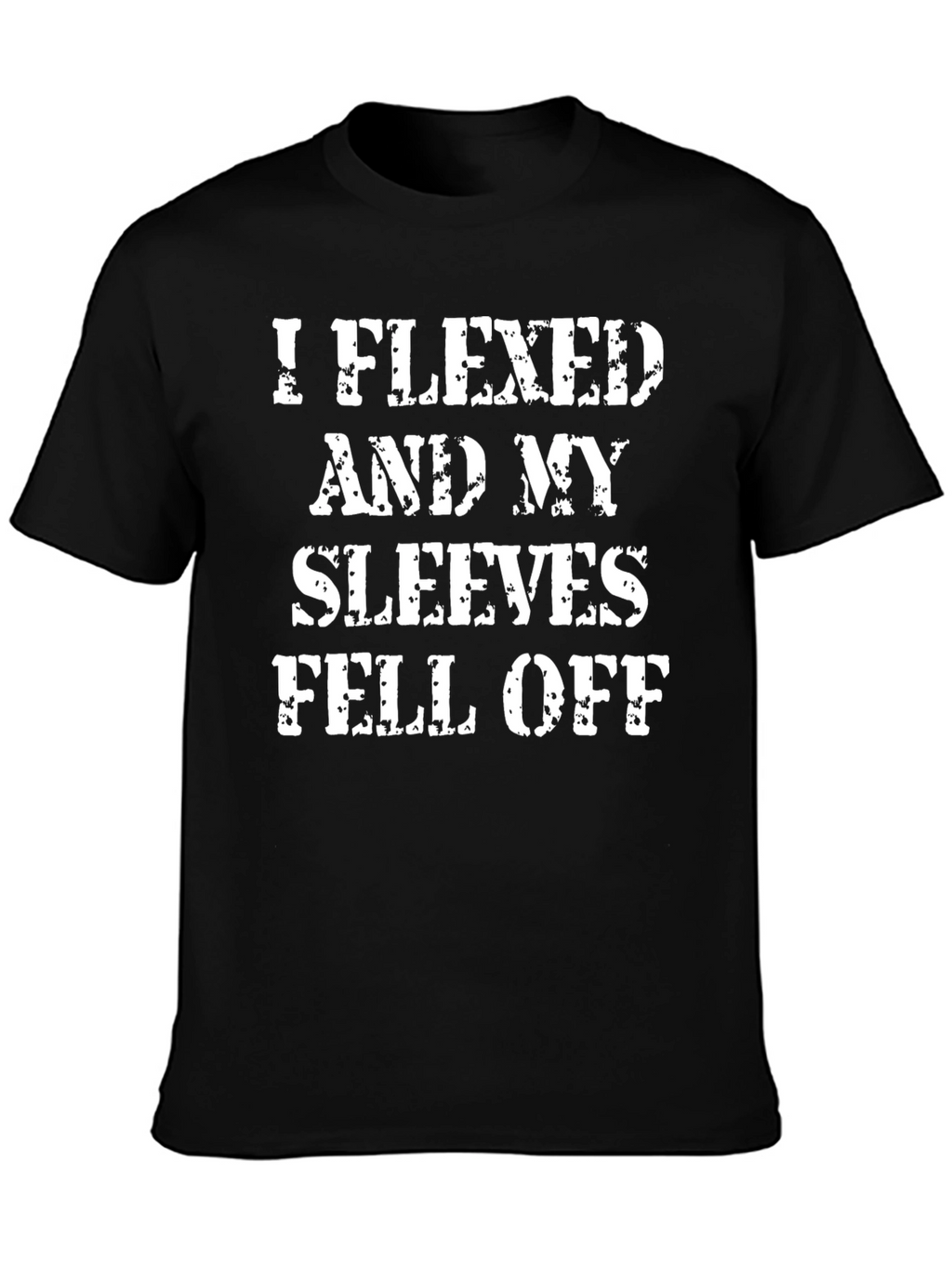 I Flexed And My Sleeves Fell Off Graphic Tee