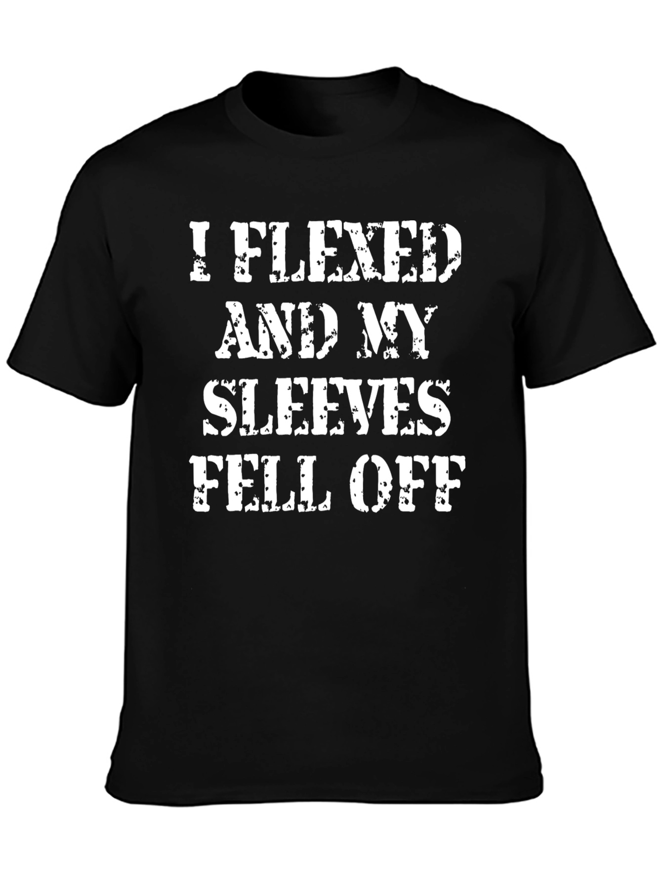 I Flexed And My Sleeves Fell Off Graphic Tee
