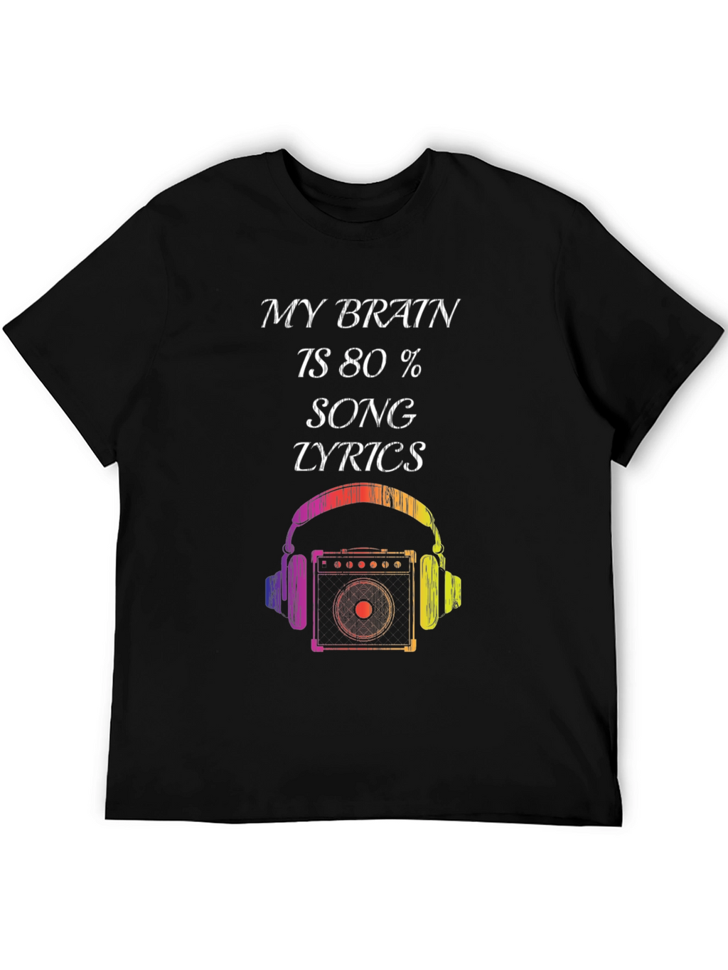 Music Lover T-Shirt: Brain 80% Song Lyrics
