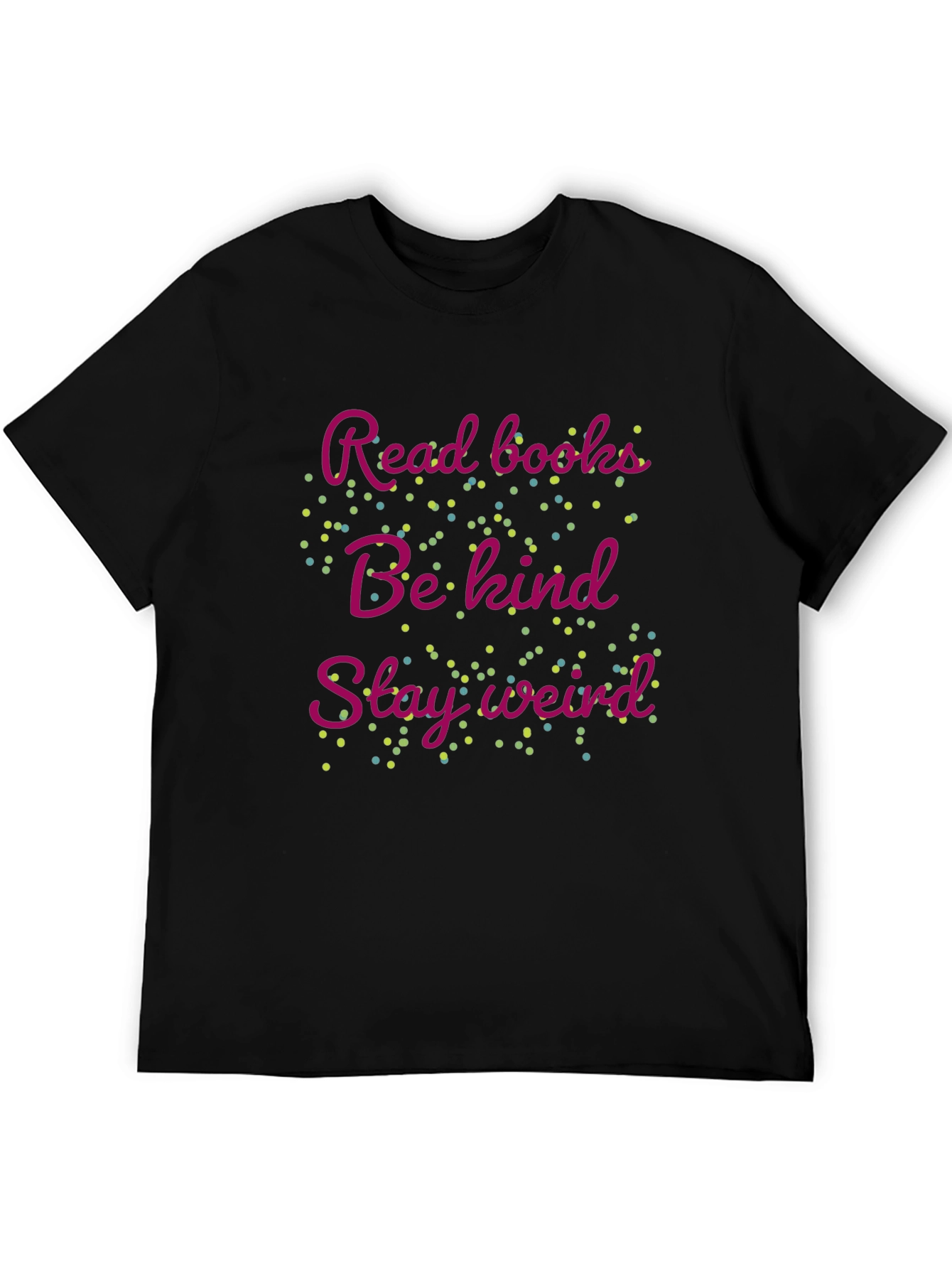 Read Books Be Kind Stay Weird Graphic Tee