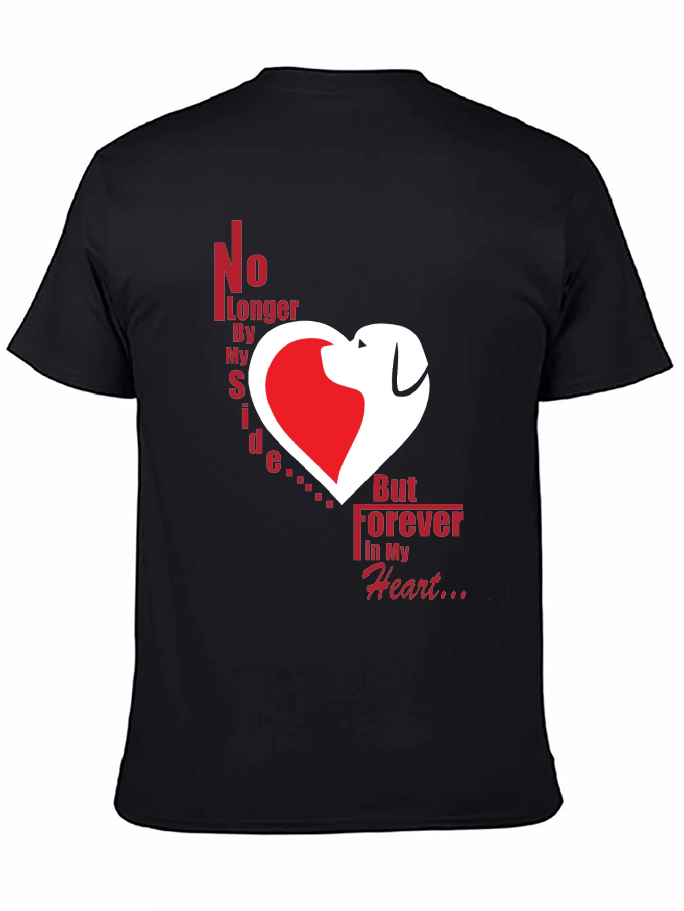 Dog Memorial T-Shirt - Forever In My Heart