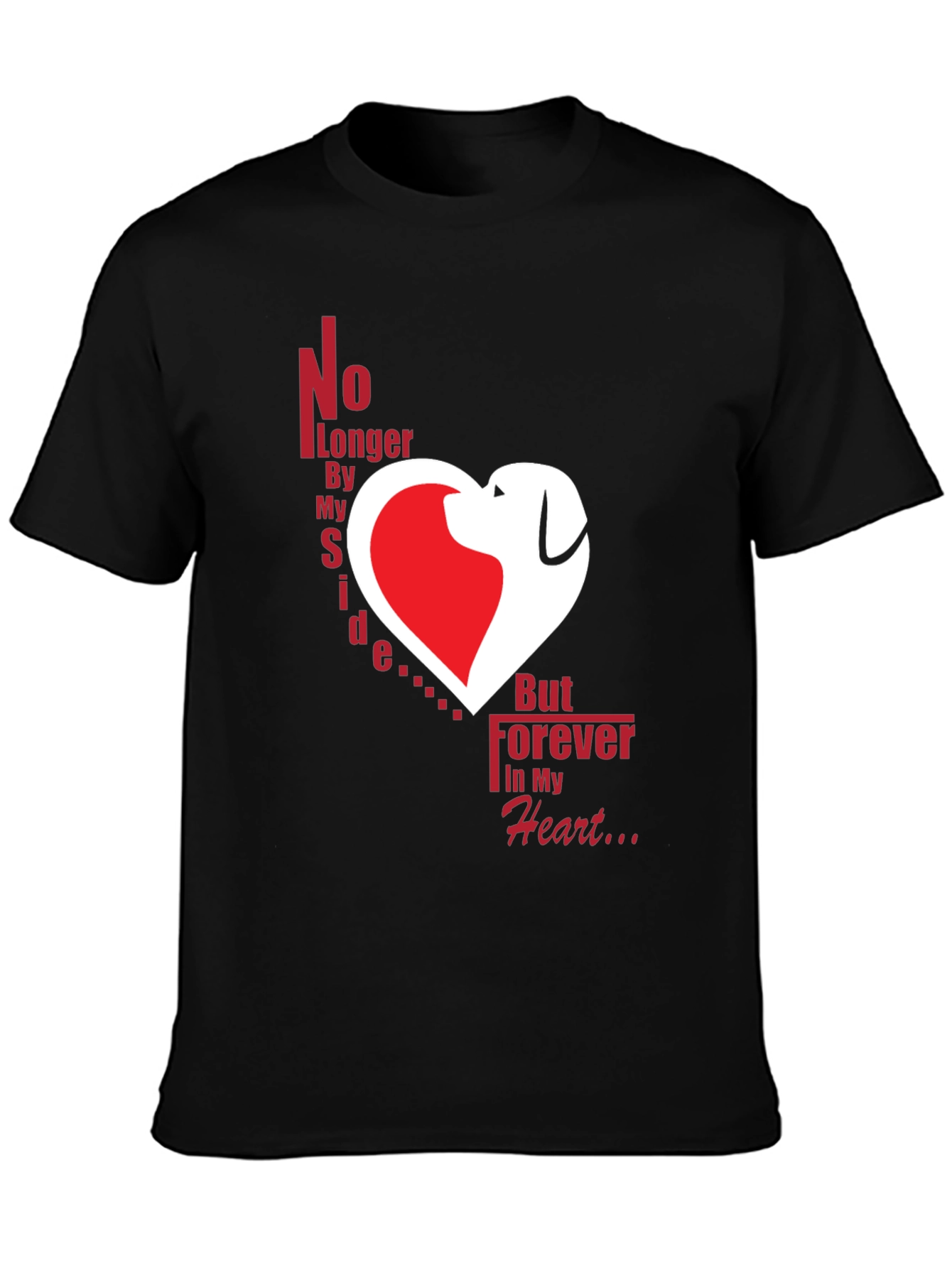 Dog Memorial T-Shirt - Forever In My Heart
