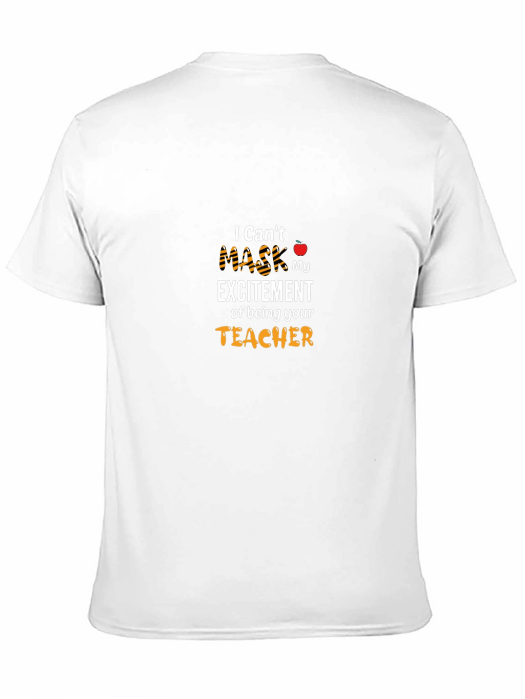 I Cant Mask My Excitement Teacher T-Shirt