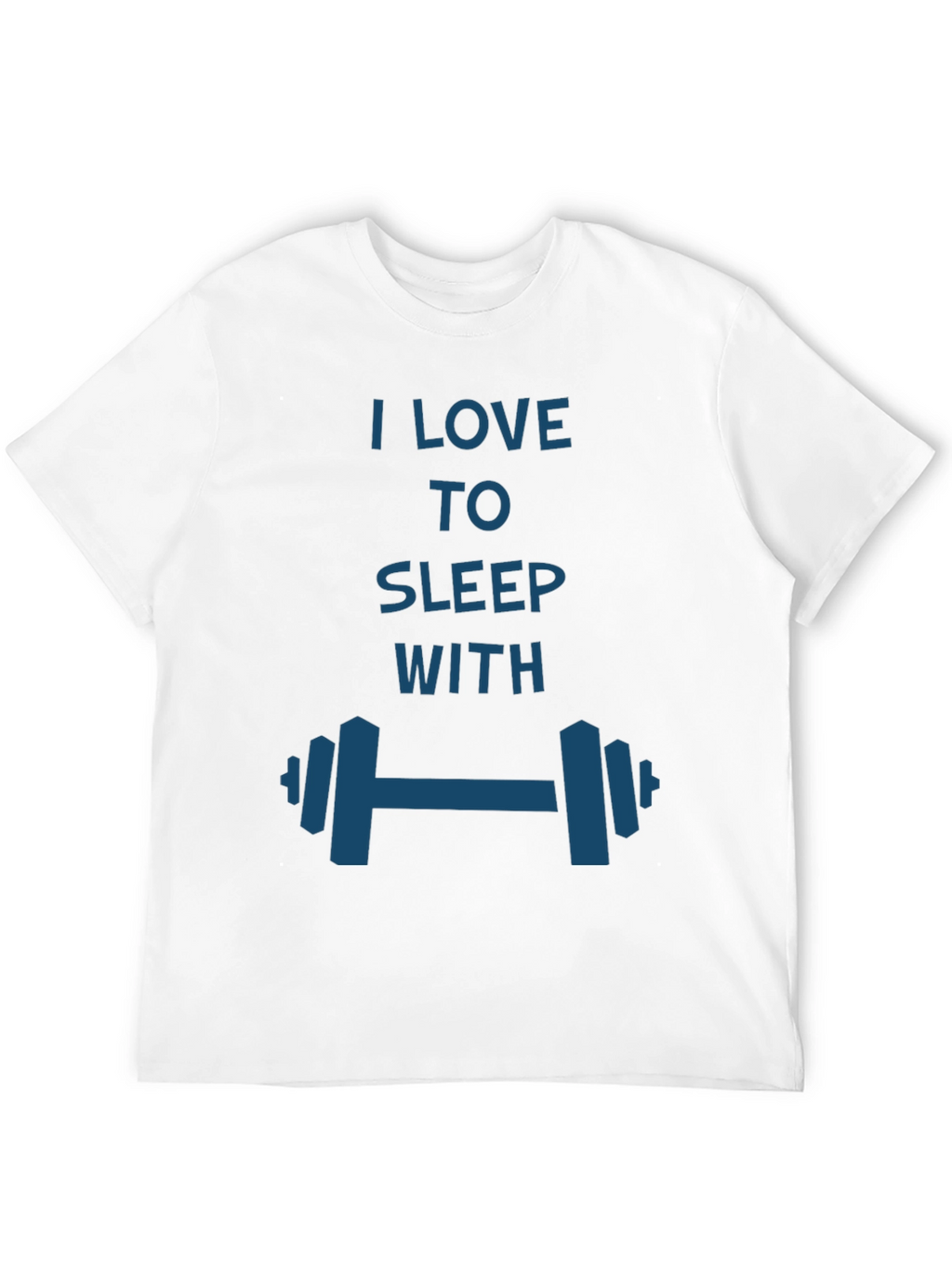 I Love to Sleep with Dumbbells T-Shirt