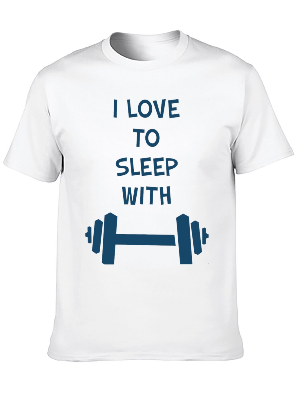 I Love to Sleep with Dumbbells T-Shirt