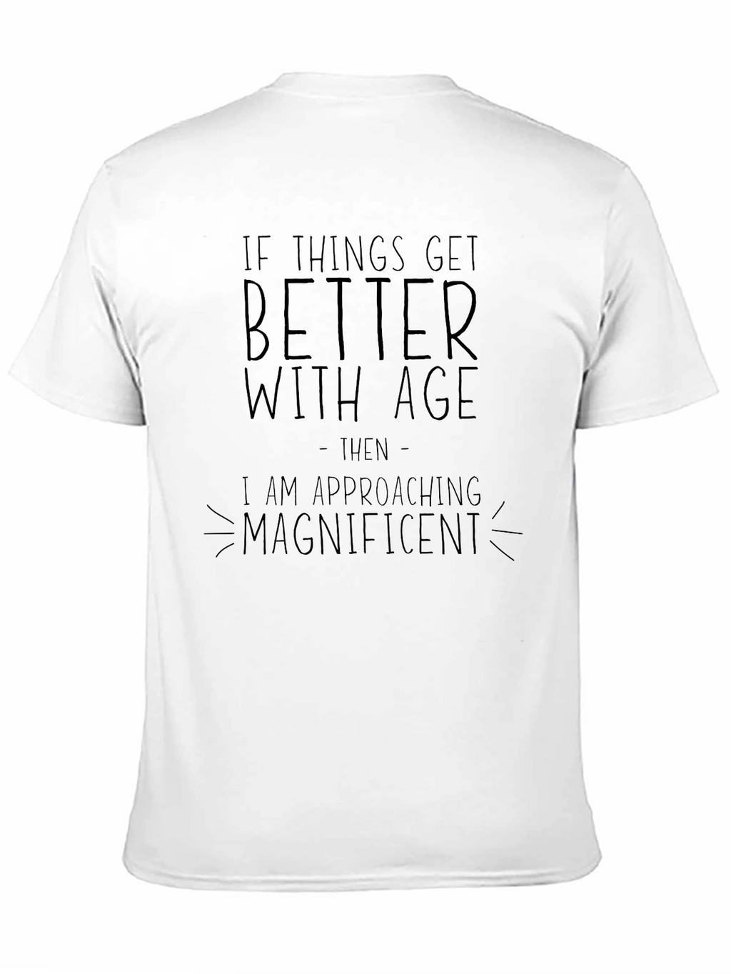 Funny Sarcastic Magnificent Black T-Shirt