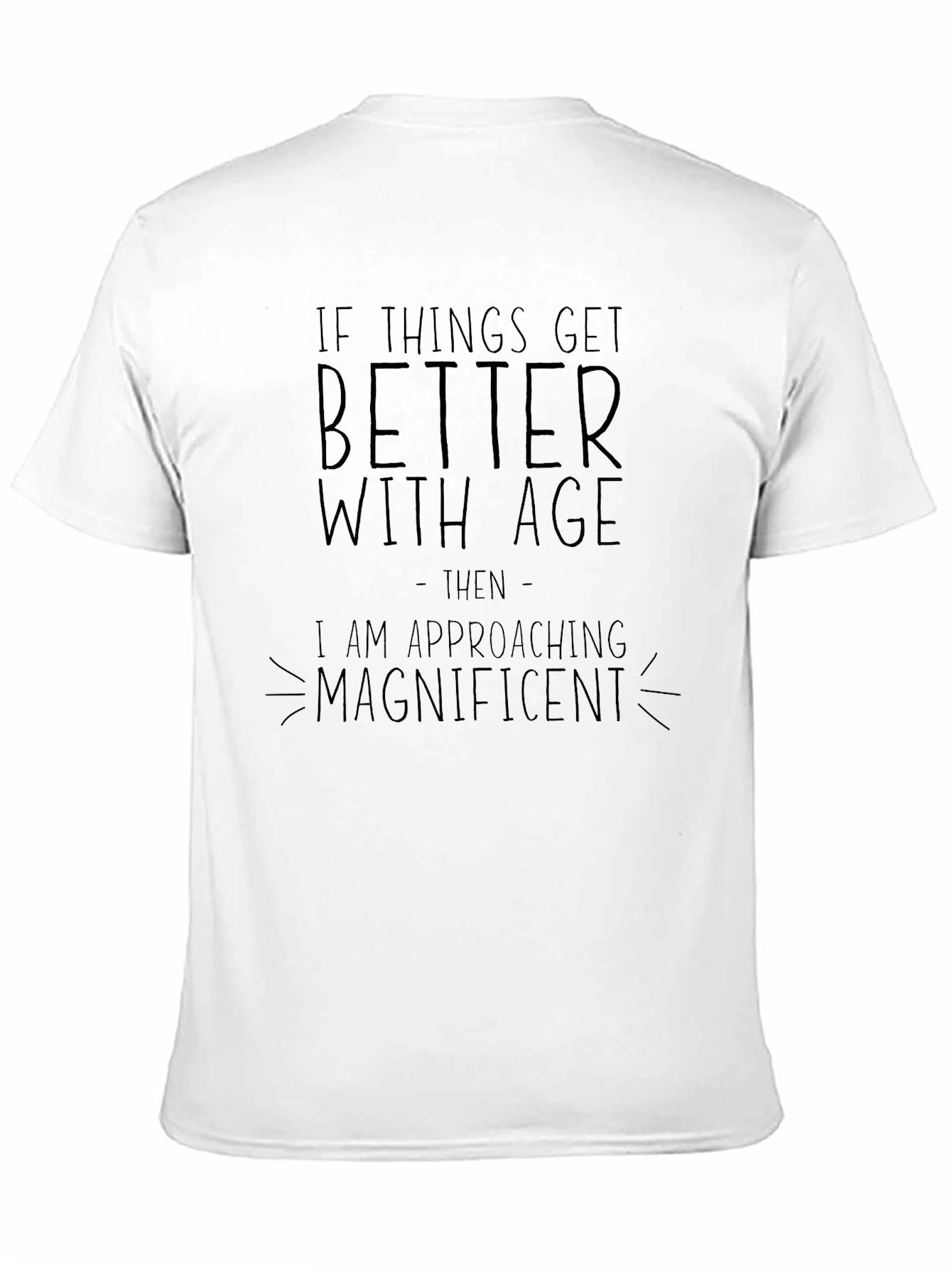 Funny Sarcastic Magnificent Black T-Shirt