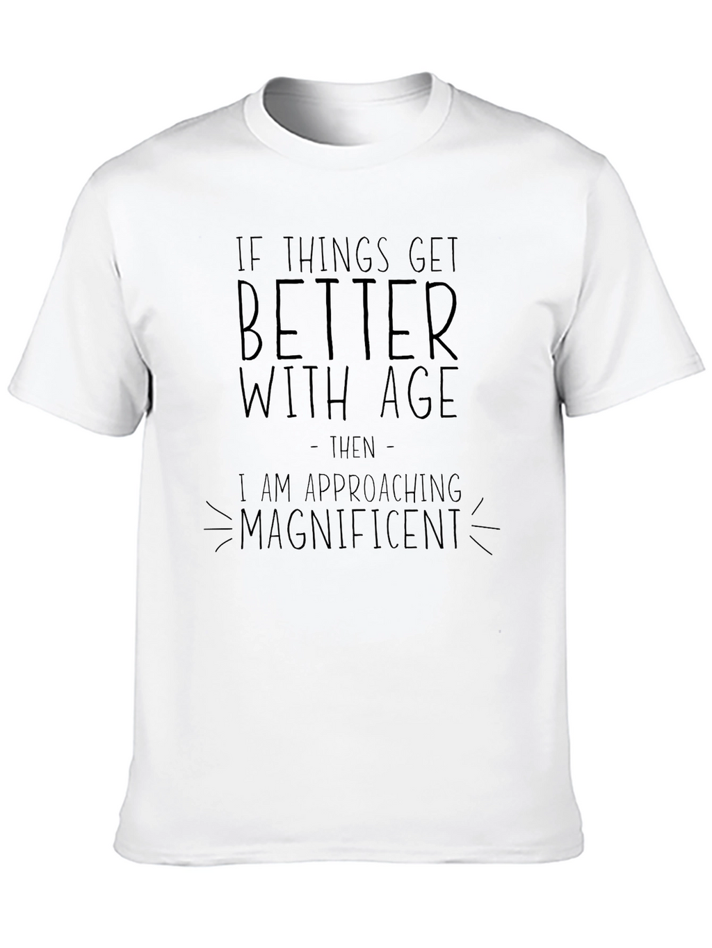 Funny Sarcastic Magnificent Black T-Shirt
