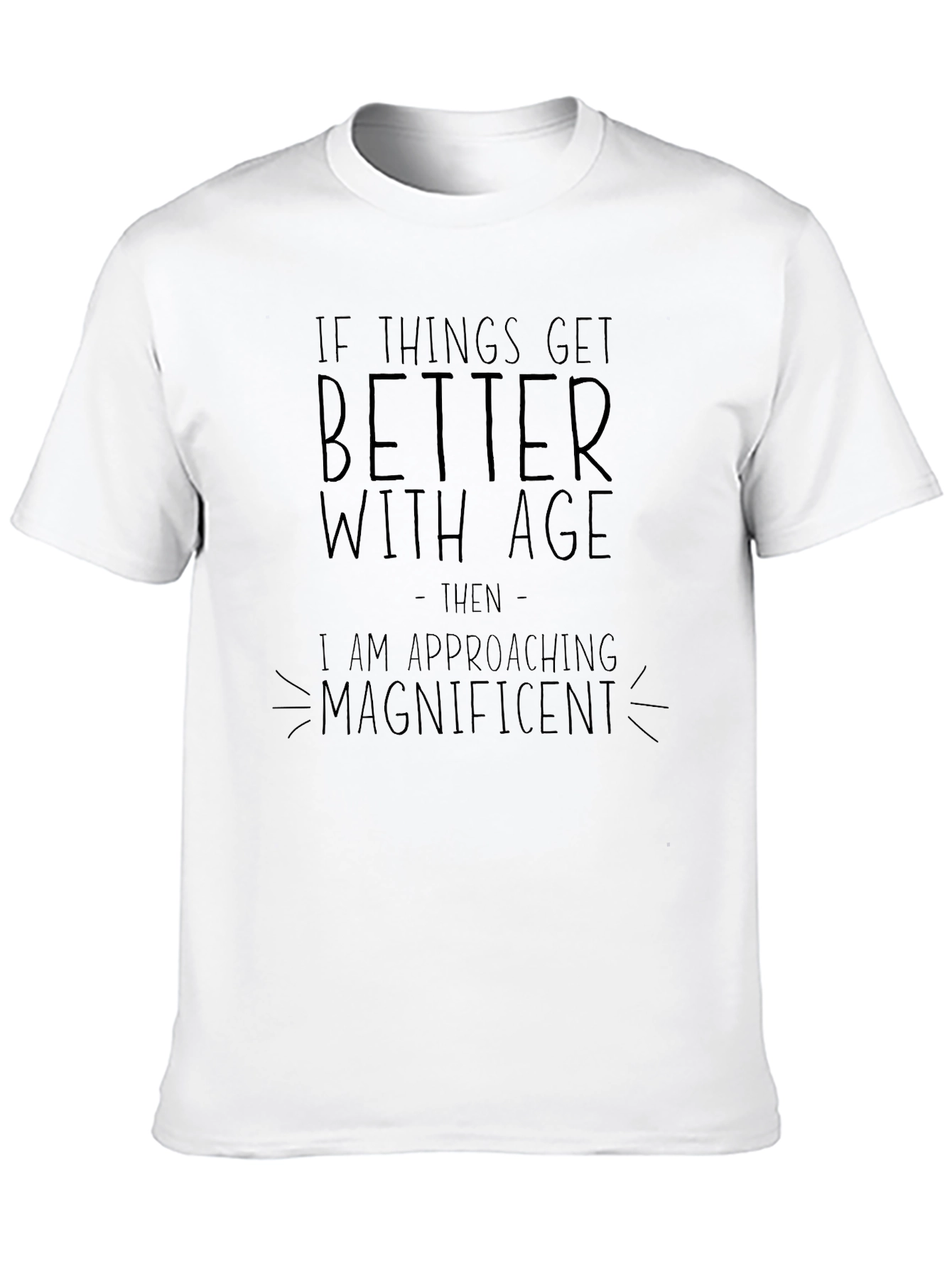 Funny Sarcastic Magnificent Black T-Shirt