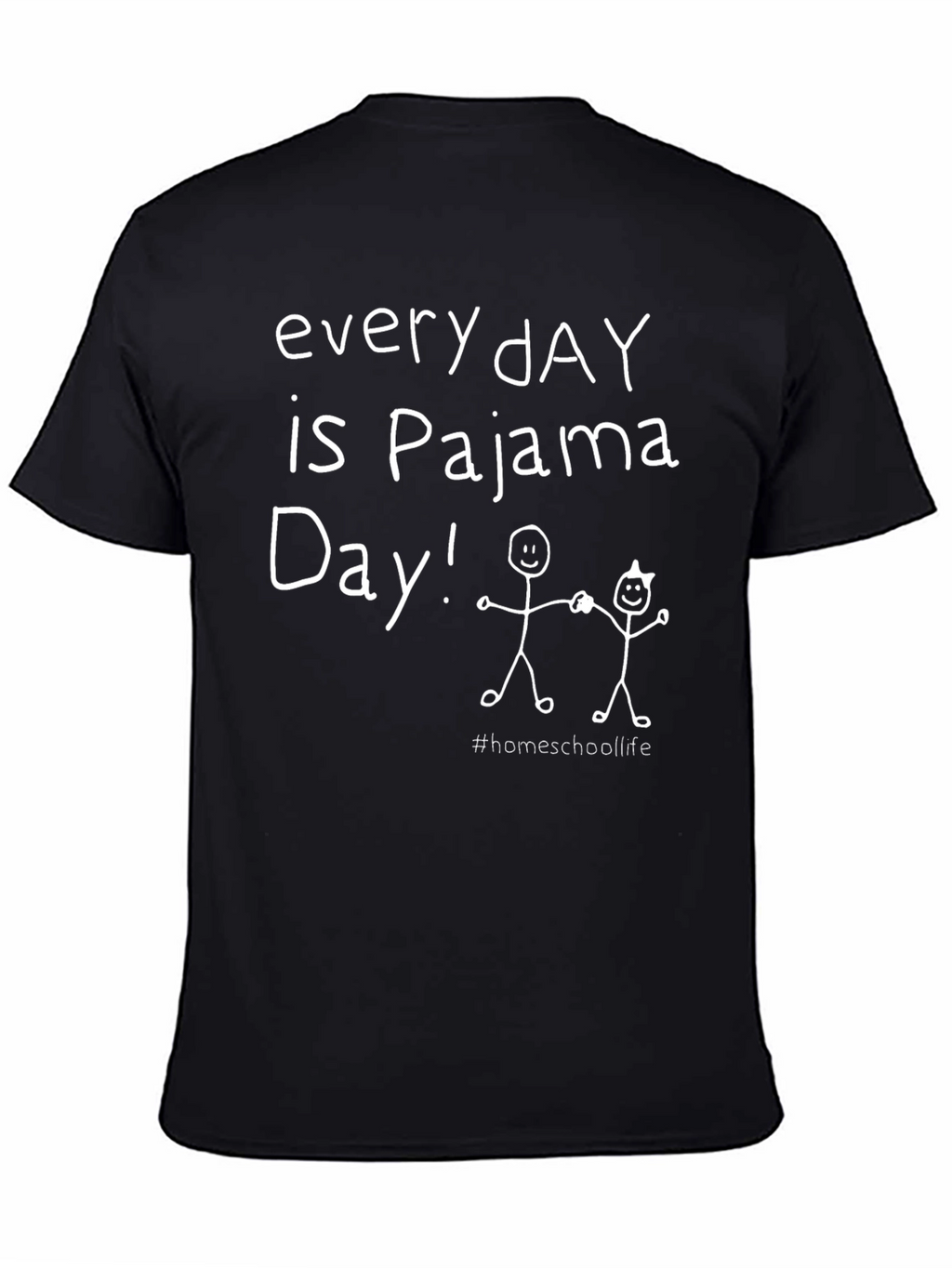 Every Day is Pajama Day T-Shirt Homeschool Life
