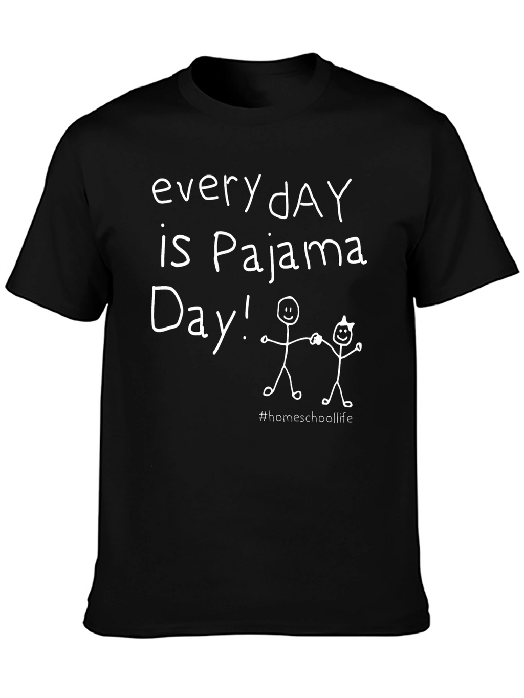 Every Day is Pajama Day T-Shirt Homeschool Life