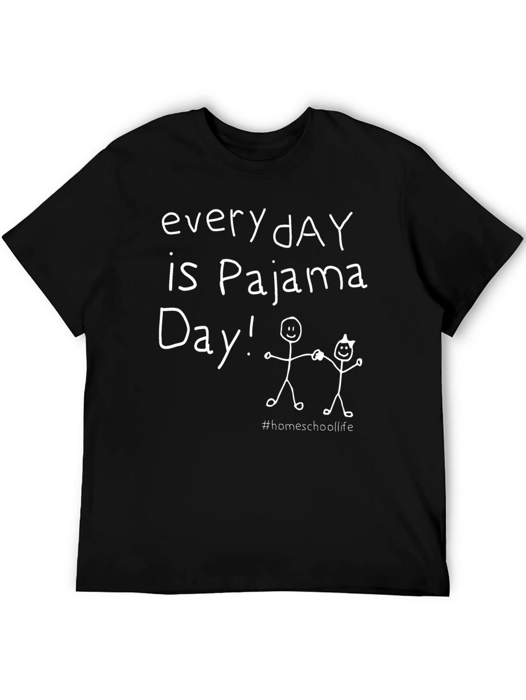 Every Day is Pajama Day T-Shirt Homeschool Life