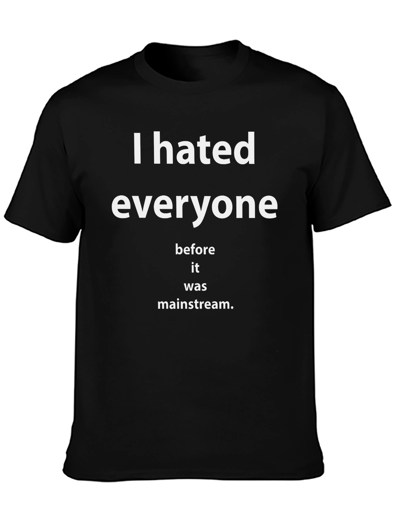 I Hated Everyone Funny Graphic Tee