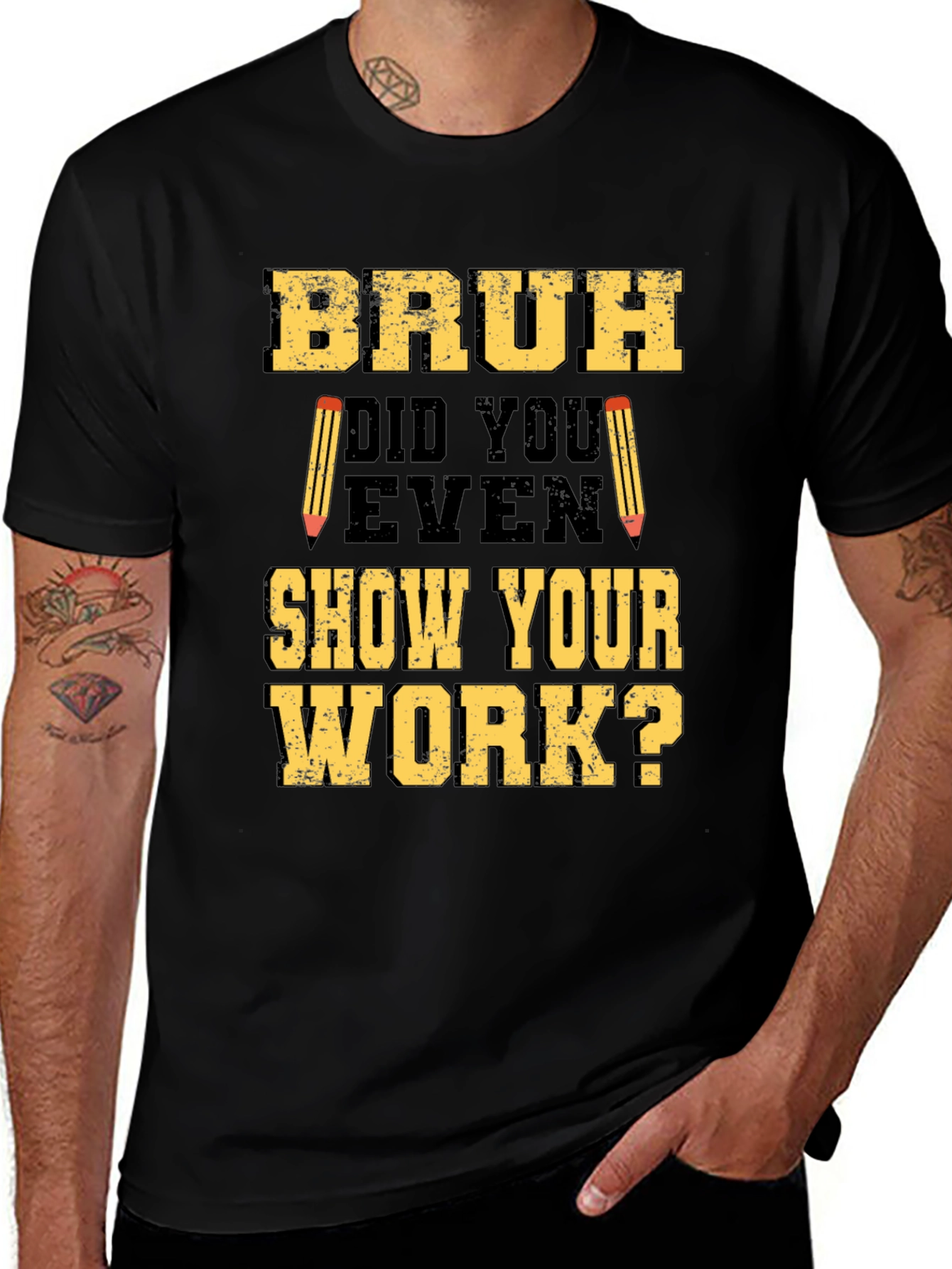 Bruh Did You Show Your Work T-Shirt - Funny Math Tee