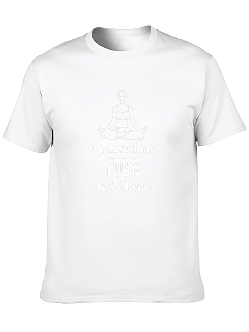 Yoga Paused Tee - Funny Graphic T-Shirt