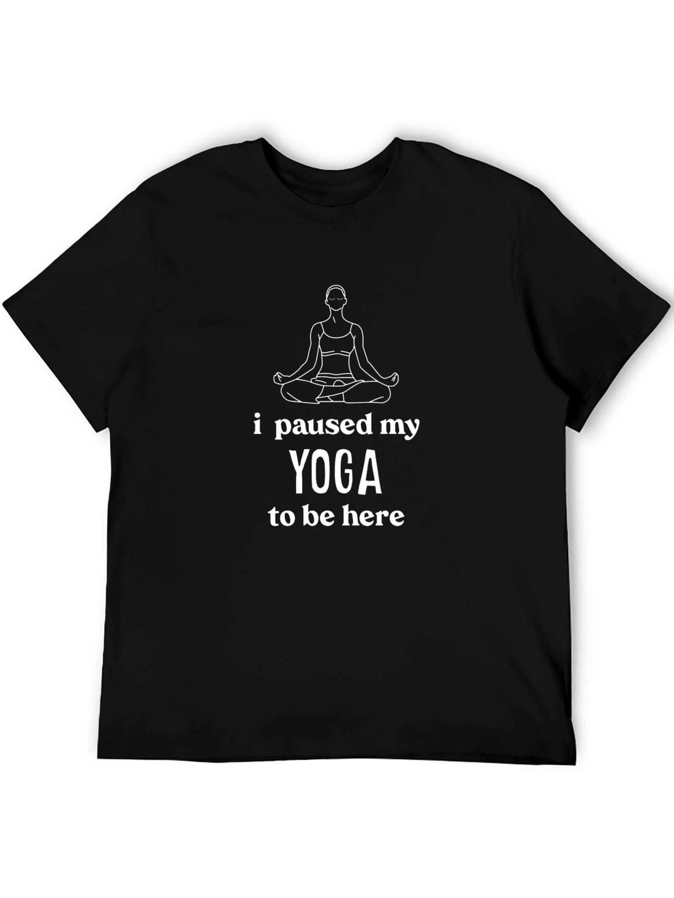 Yoga Paused Tee - Funny Graphic T-Shirt