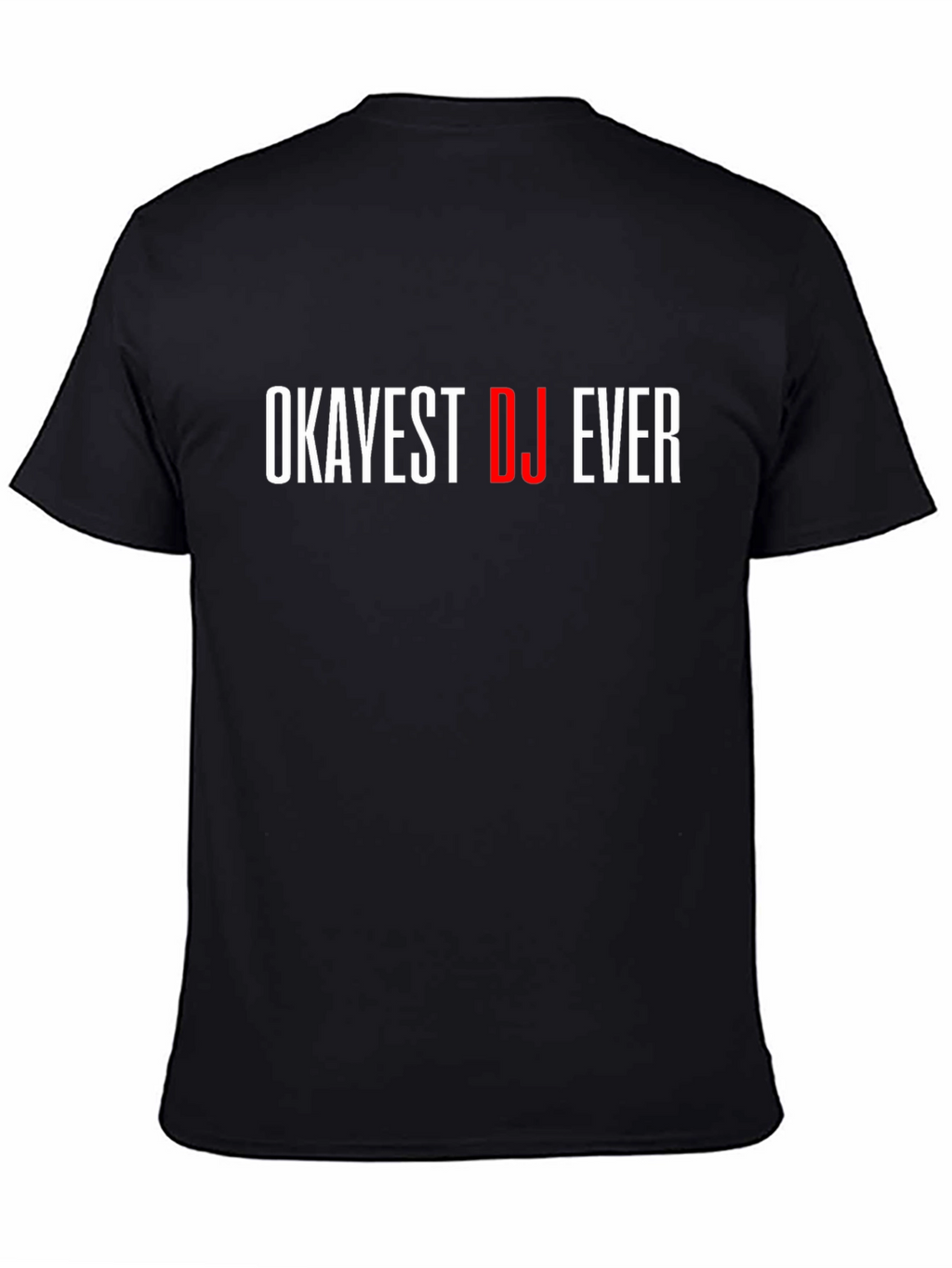 Okayest DJ Ever Black Graphic T-Shirt