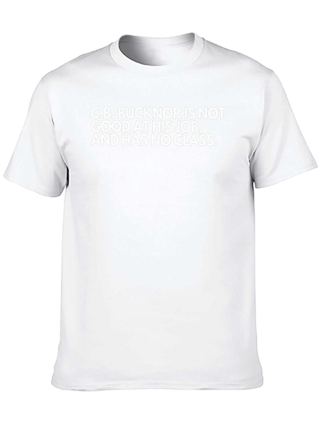 C.B. Bucknor Funny T-Shirt