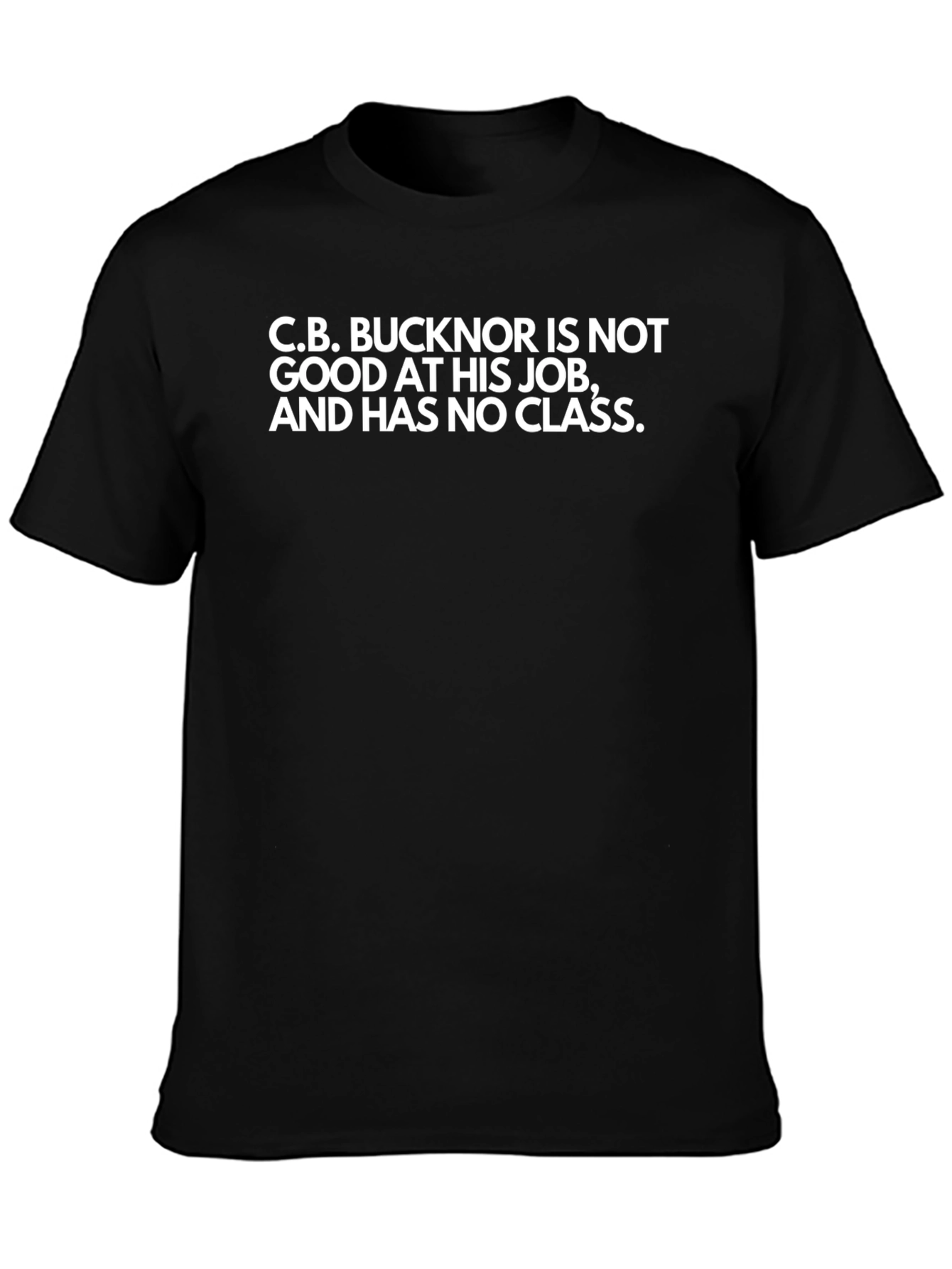 C.B. Bucknor Funny T-Shirt