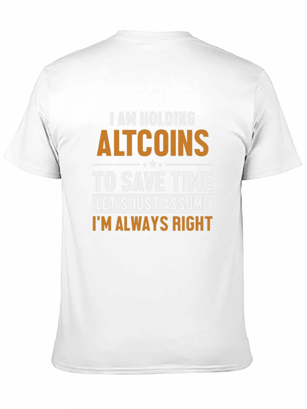 Altcoins T-Shirt - Im Always Right Funny Crypto Tee