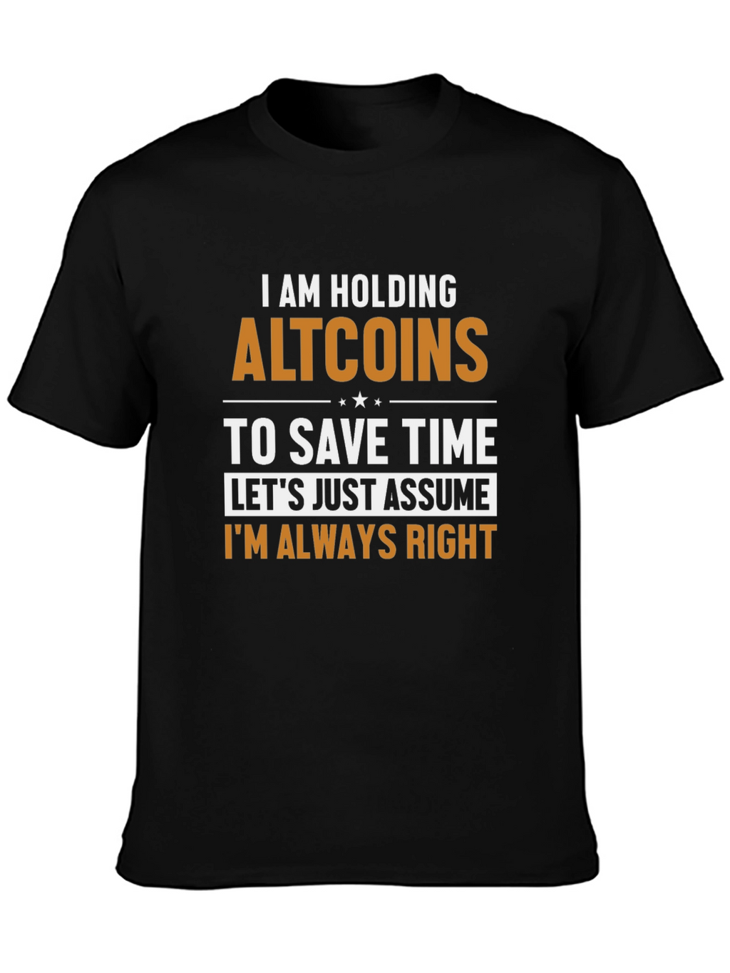 Altcoins T-Shirt - Im Always Right Funny Crypto Tee