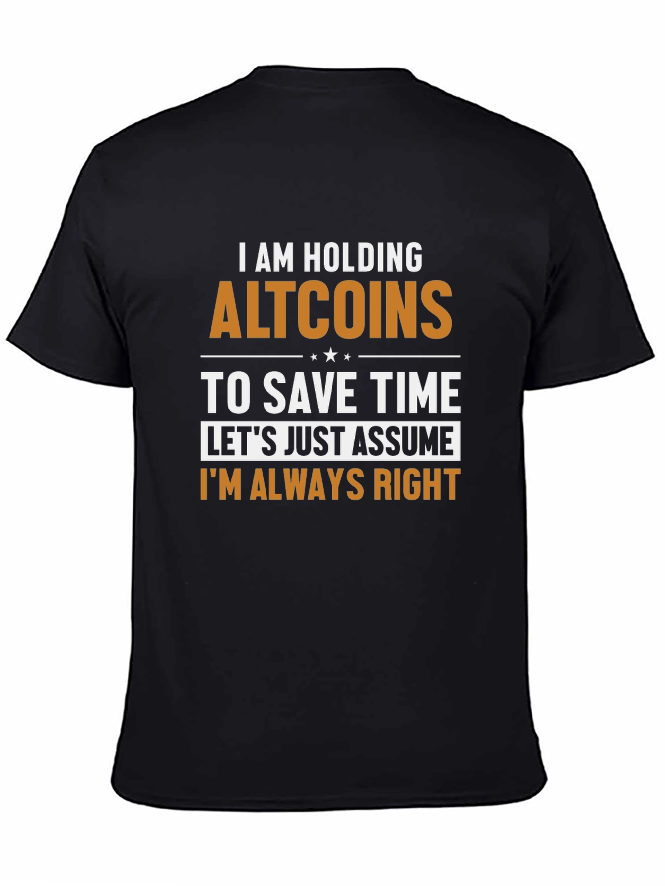 Altcoins T-Shirt - Im Always Right Funny Crypto Tee