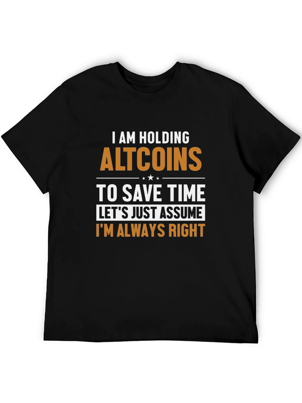 Altcoins T-Shirt - Im Always Right Funny Crypto Tee