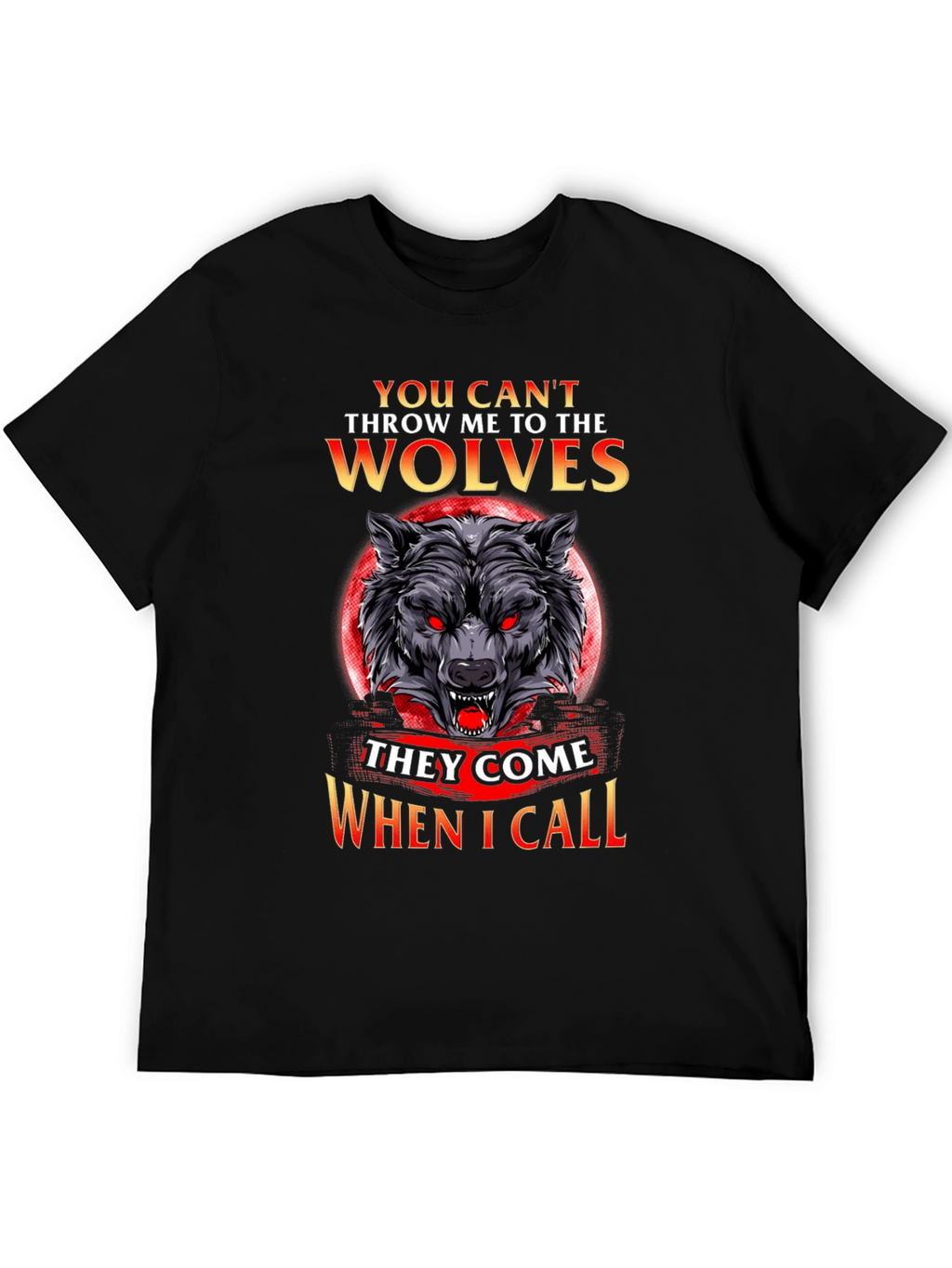 Wolf Pack T-Shirt - They Come When I Call