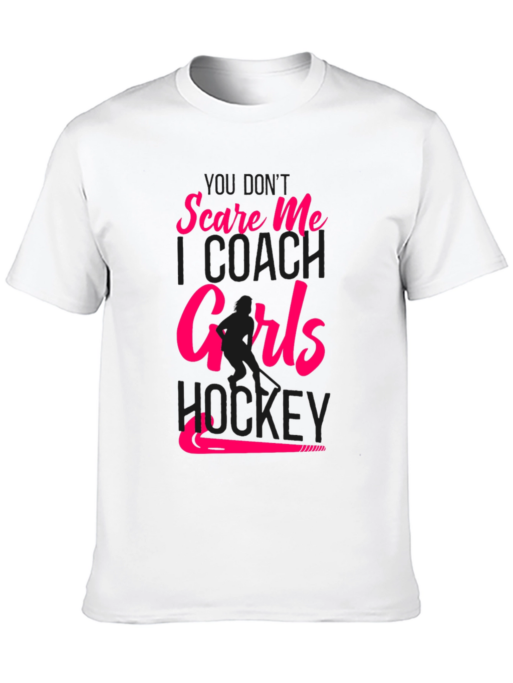 Girls Hockey Coach T-Shirt - Dont Scare Me!