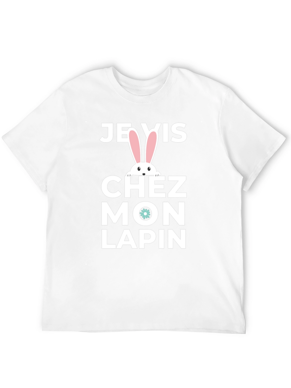 Je Vis Chez Mon Lapin T-Shirt