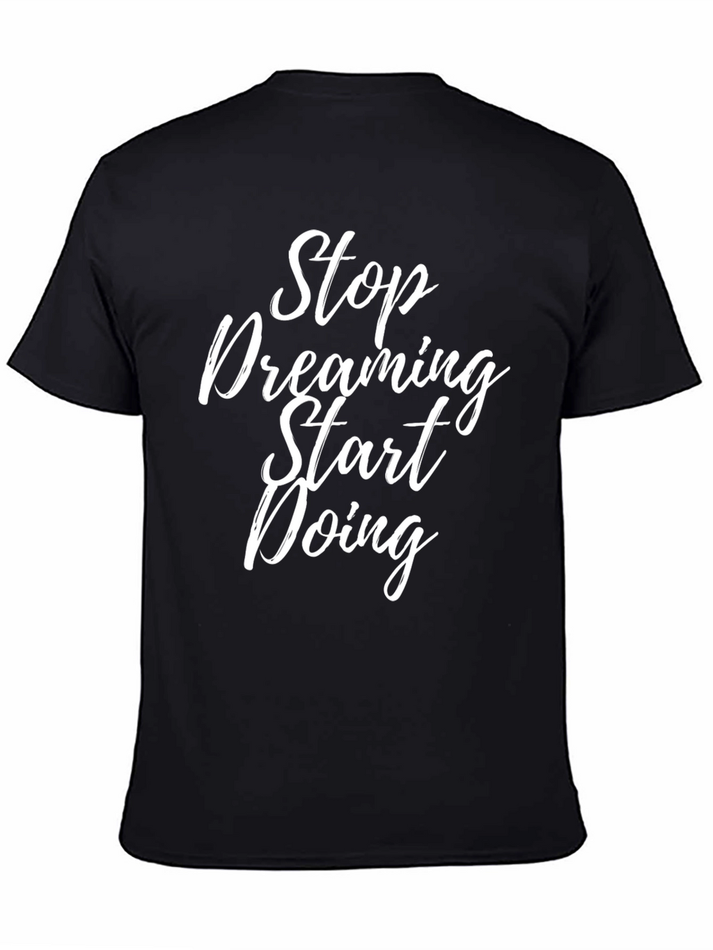 Stop Dreaming Start Doing Black T-Shirt