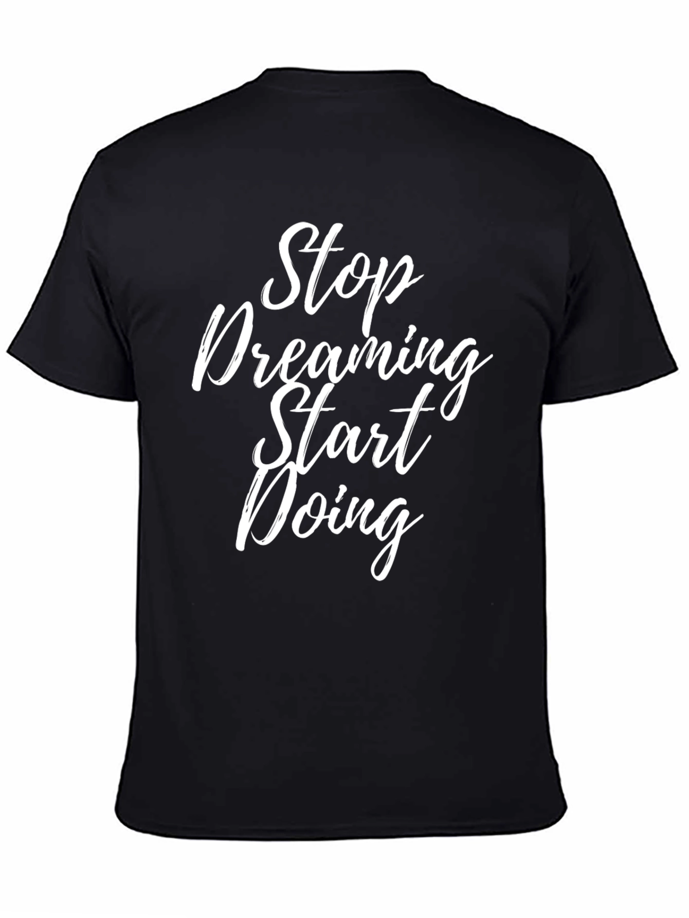 Stop Dreaming Start Doing Black T-Shirt