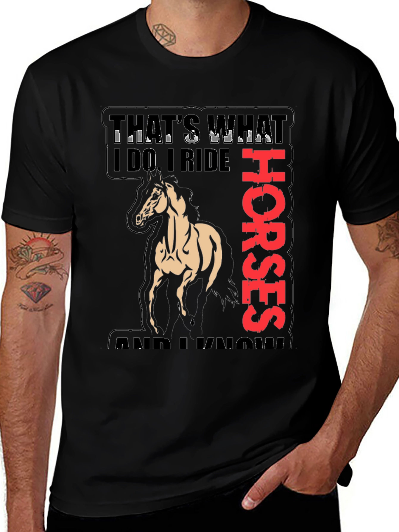 Equestrian T-Shirt: Thats What I Do I Ride Horses
