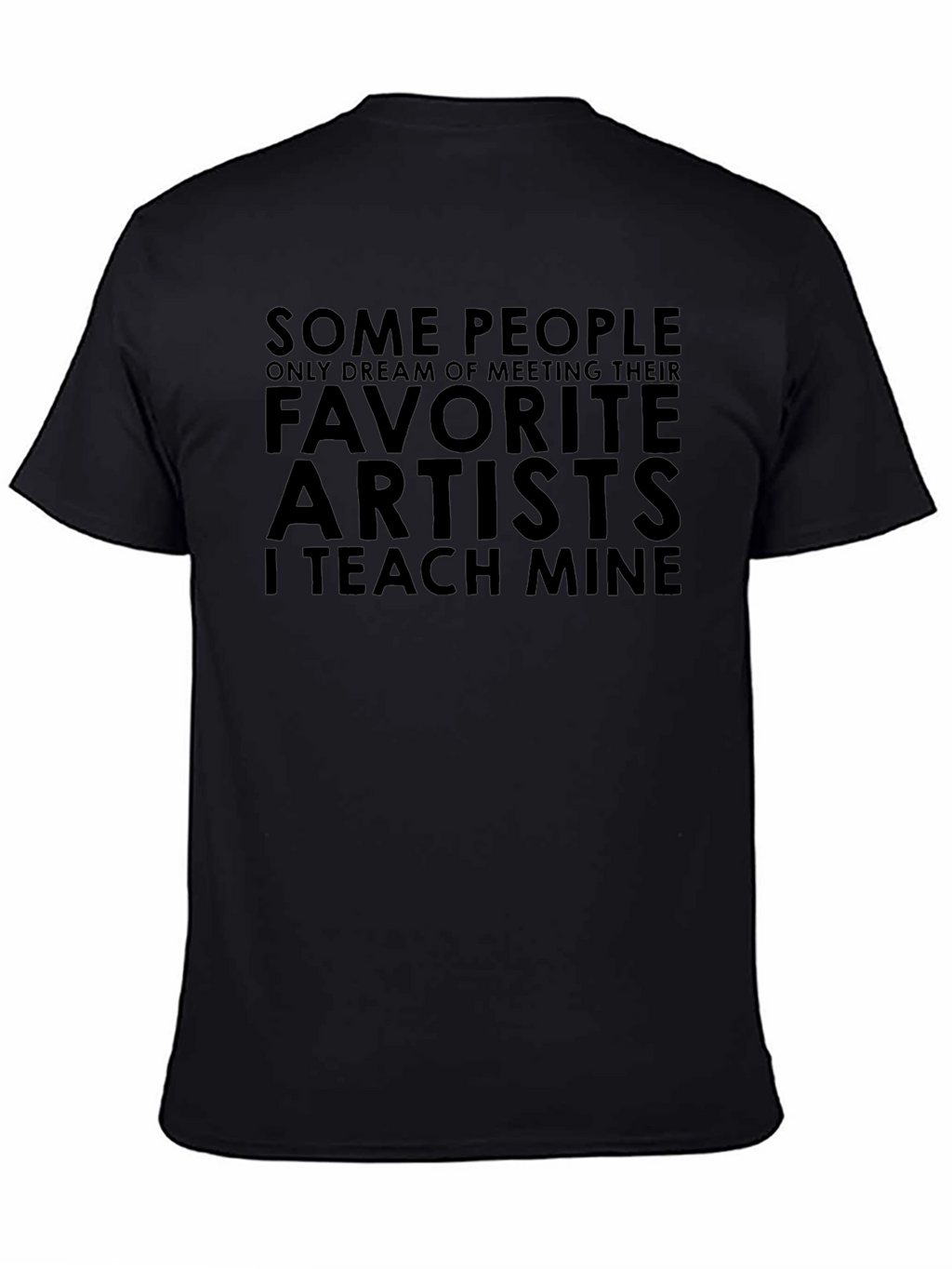 Favorite Artists T-Shirt - I Teach Mine